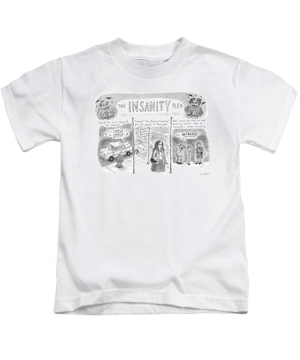 The Insanity Plea Kids T-Shirt featuring the drawing The Insanity Plea by Roz Chast
