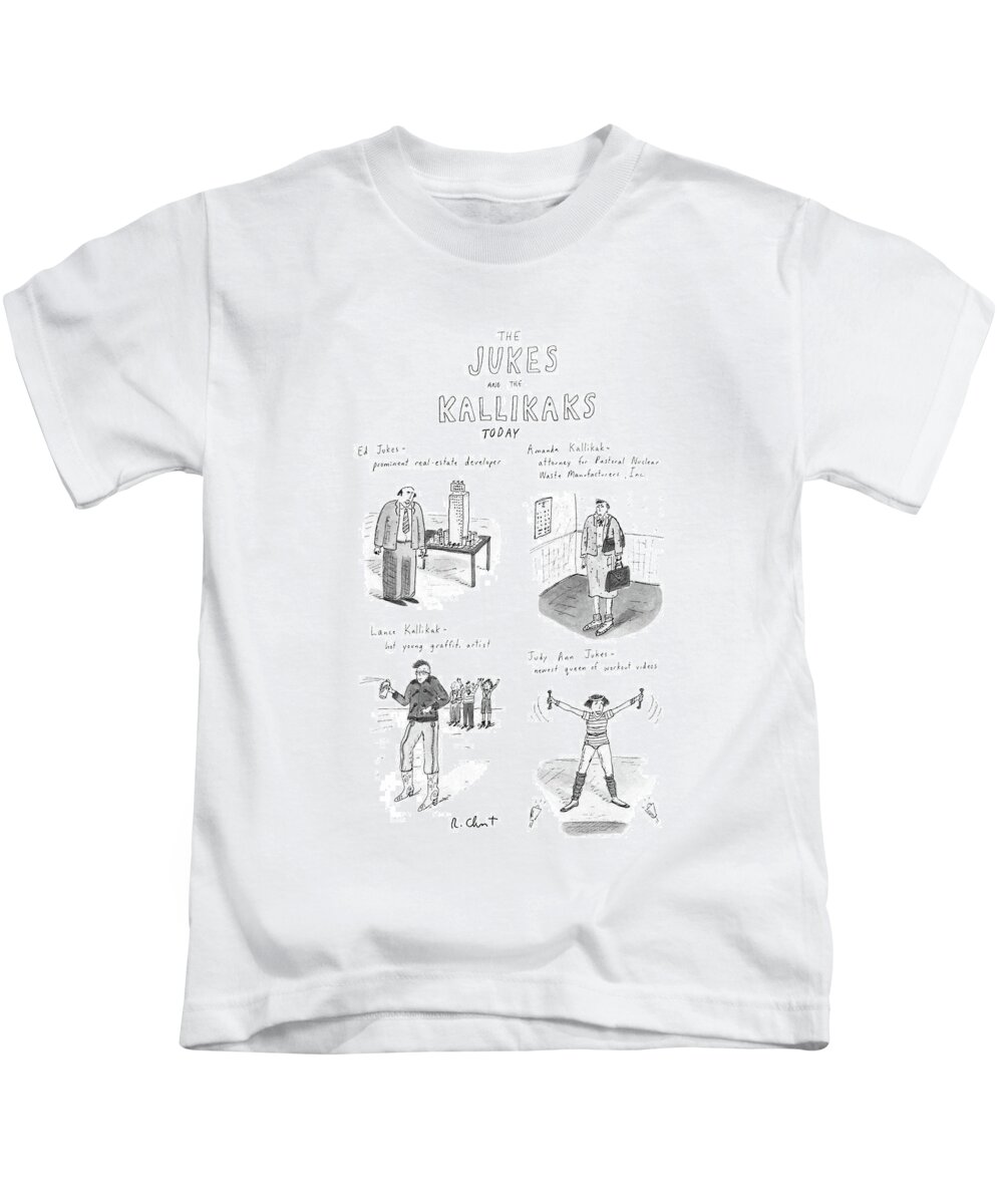 The Jukes And The Kallikaks Today.title.four-panel Drawing Showing Various Jukes And Kallikak People :ed Jukes- Prominent Real-estate Developer Kids T-Shirt featuring the drawing The Jukes And The Kallikaks Today by Roz Chast