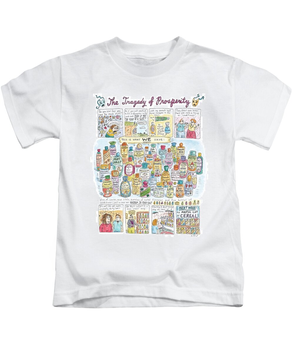 Consumerism Kids T-Shirt featuring the drawing 'the Tragedy Of Prosperity' by Roz Chast