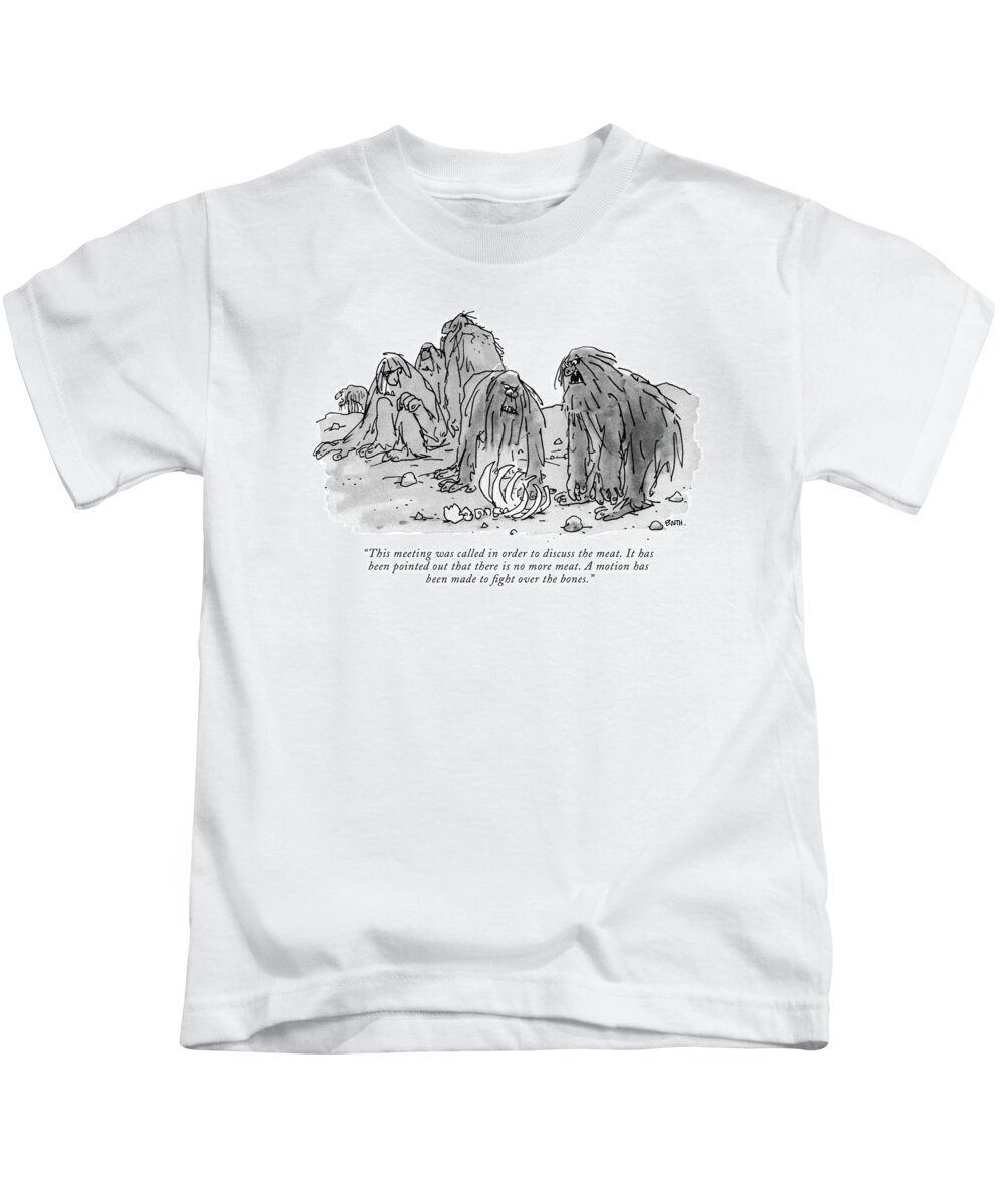 
(prehistoric Man-apes Assemble Over An Animal's Skeleton.) History Dining Politics Government Debate Rules George Booth Gbo Artkey 44908 Kids T-Shirt featuring the drawing This Meeting Was Called In Order To Discuss by George Booth