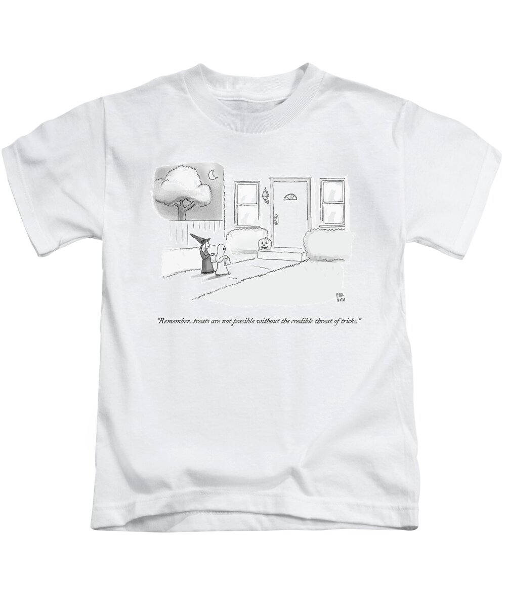 Remember Kids T-Shirt featuring the drawing Treats Are Not Possible Without The Credible by Paul Noth