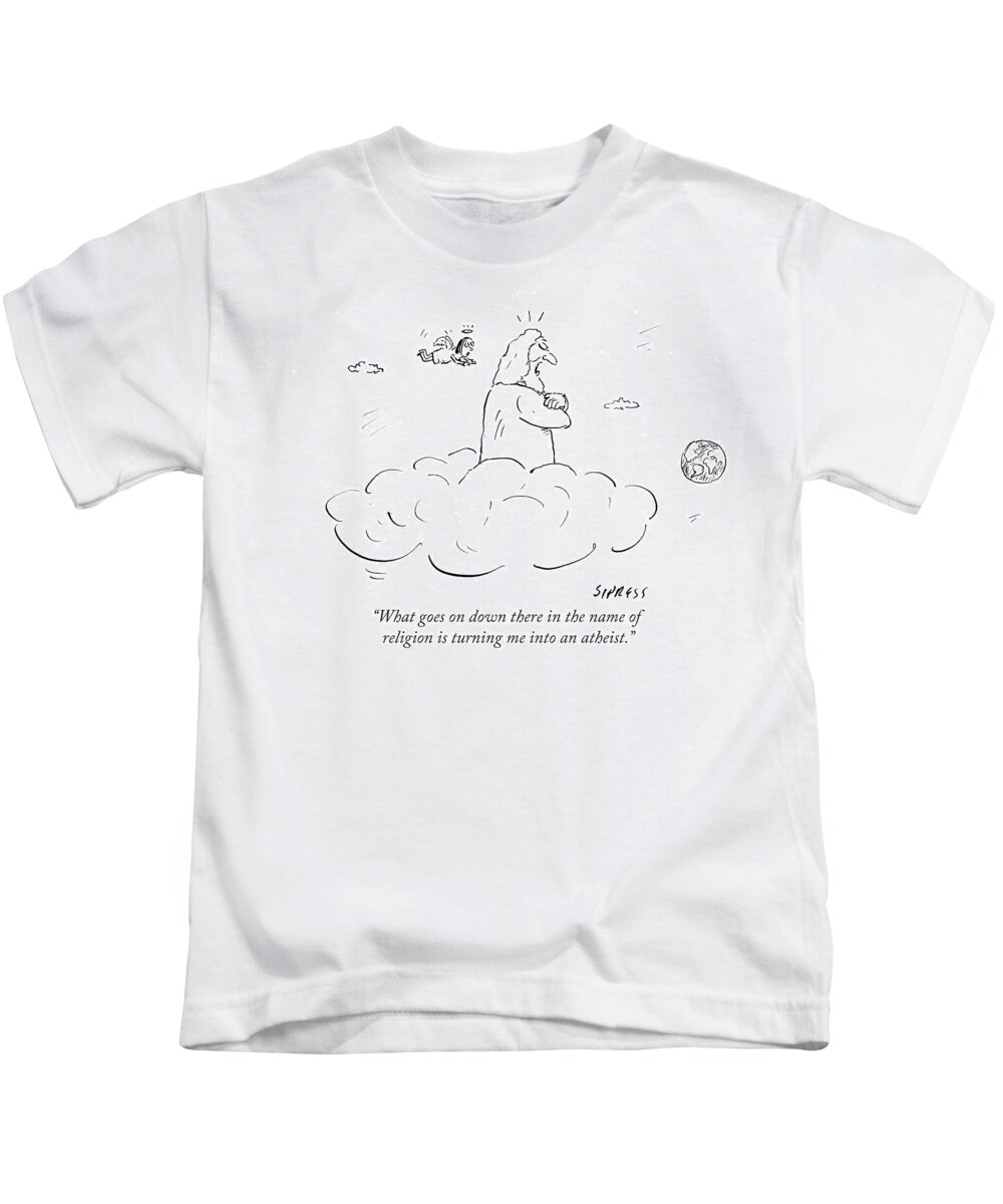 What Goes On Down There In The Name Of Religion Is Turning Me Into An Atheist.' Kids T-Shirt featuring the drawing What Goes On Down There In The Name Of Religion by David Sipress