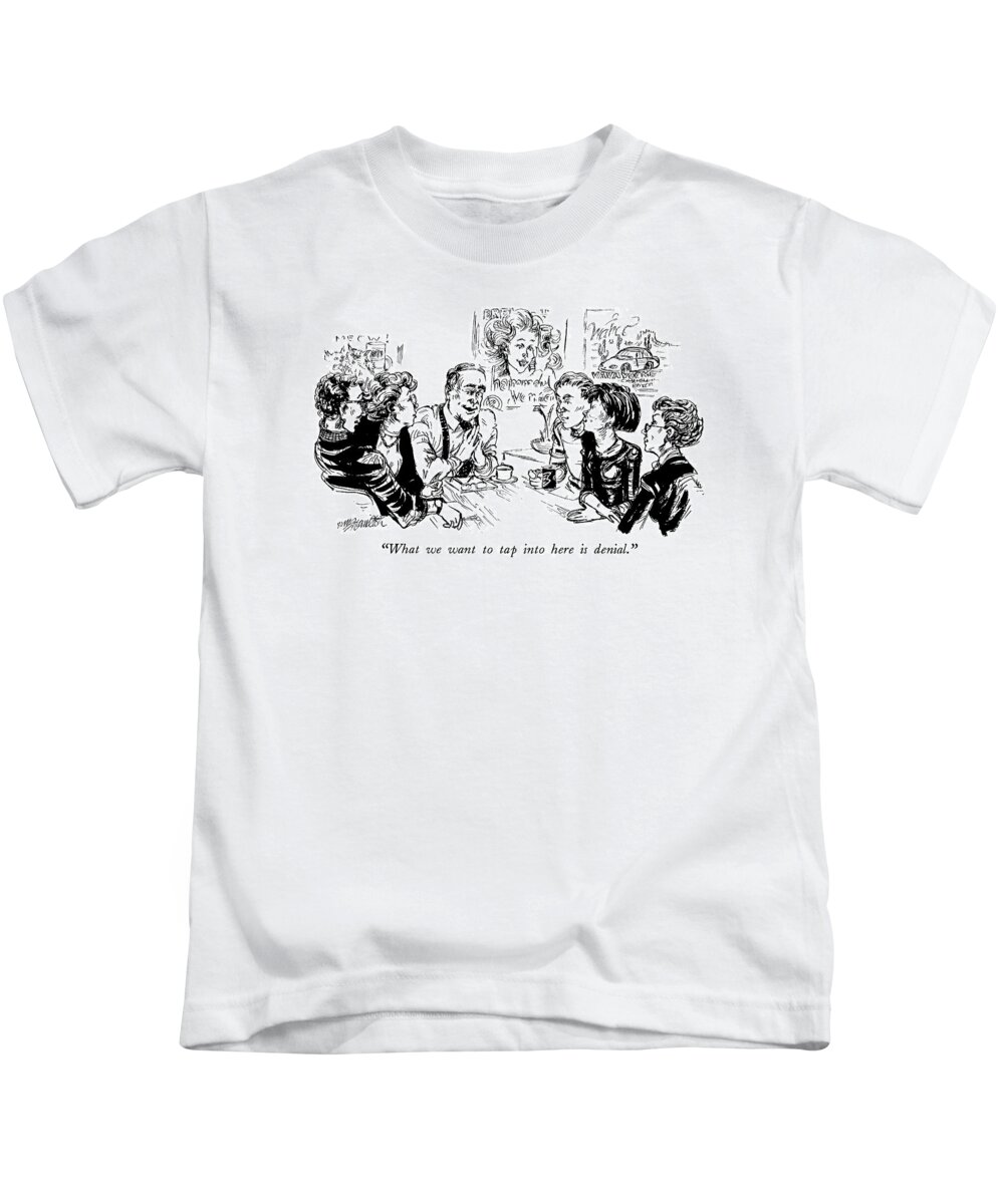 Business Kids T-Shirt featuring the drawing What We Want To Tap Into Here Is Denial by William Hamilton