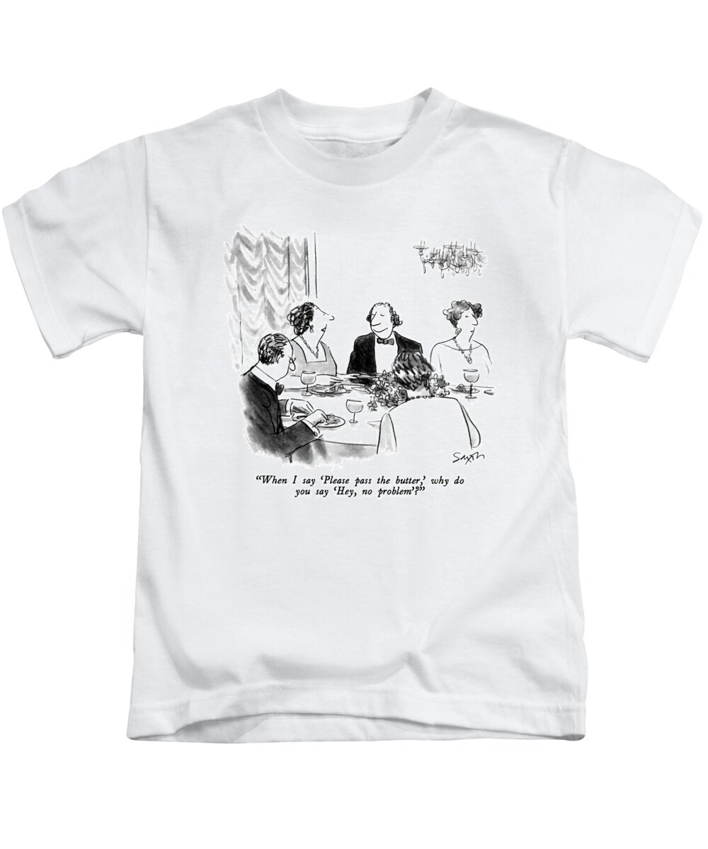 

 Middle-aged Proper Woman At Dinner Party To Man With Longer Hair. Generation Gap Kids T-Shirt featuring the drawing When I Say 'please Pass The Butter by Charles Saxon