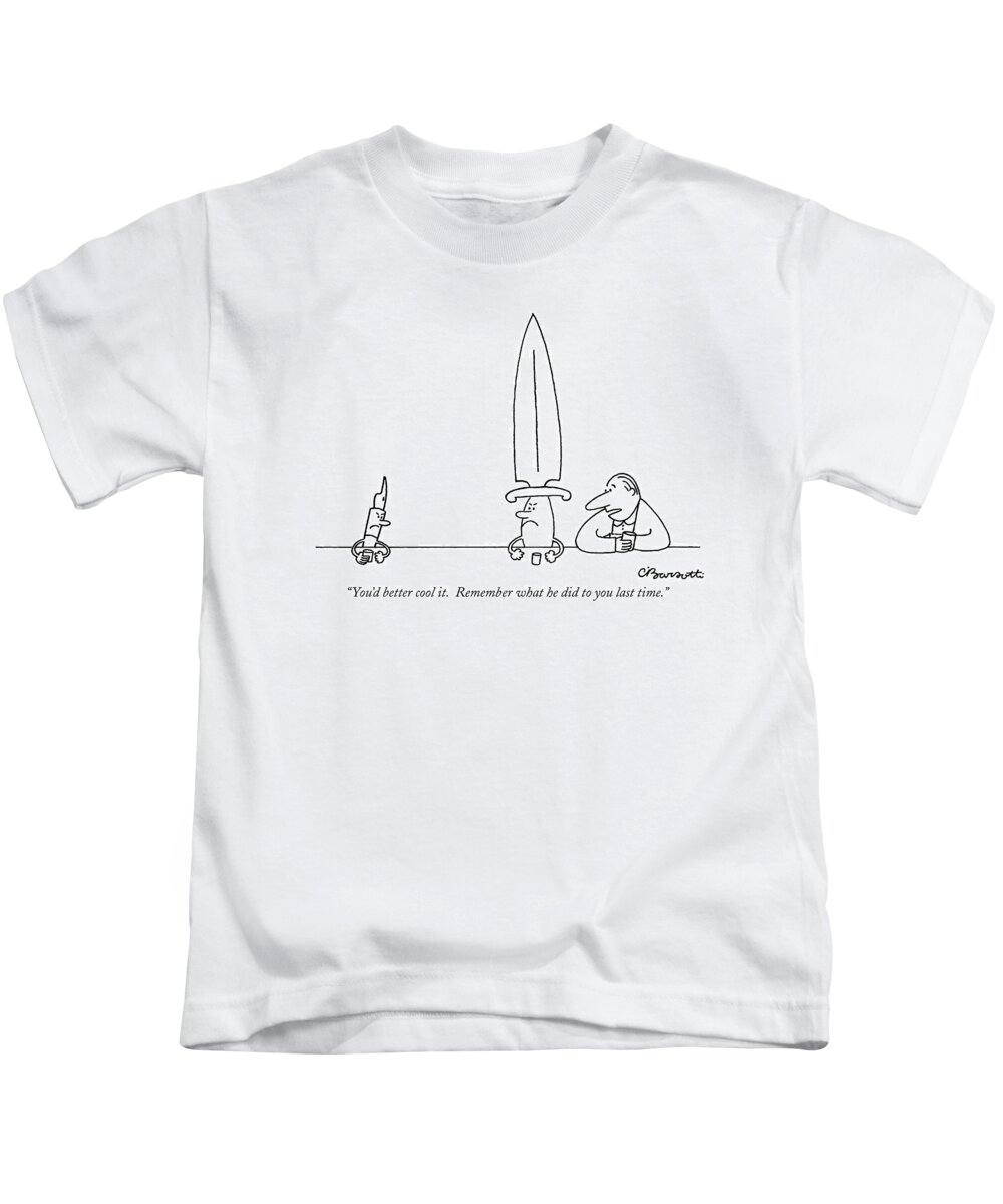 Pens Kids T-Shirt featuring the drawing You'd Better Cool It. Remember What by Charles Barsotti