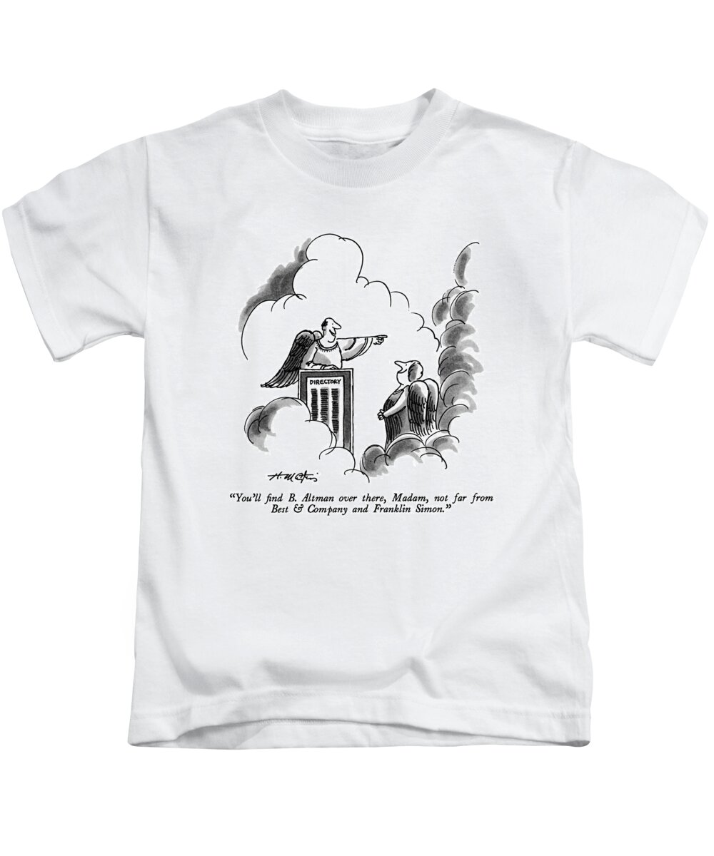 

 Angel To Woman In Heaven. Consumerism Kids T-Shirt featuring the drawing You'll Find B. Altman by Henry Martin