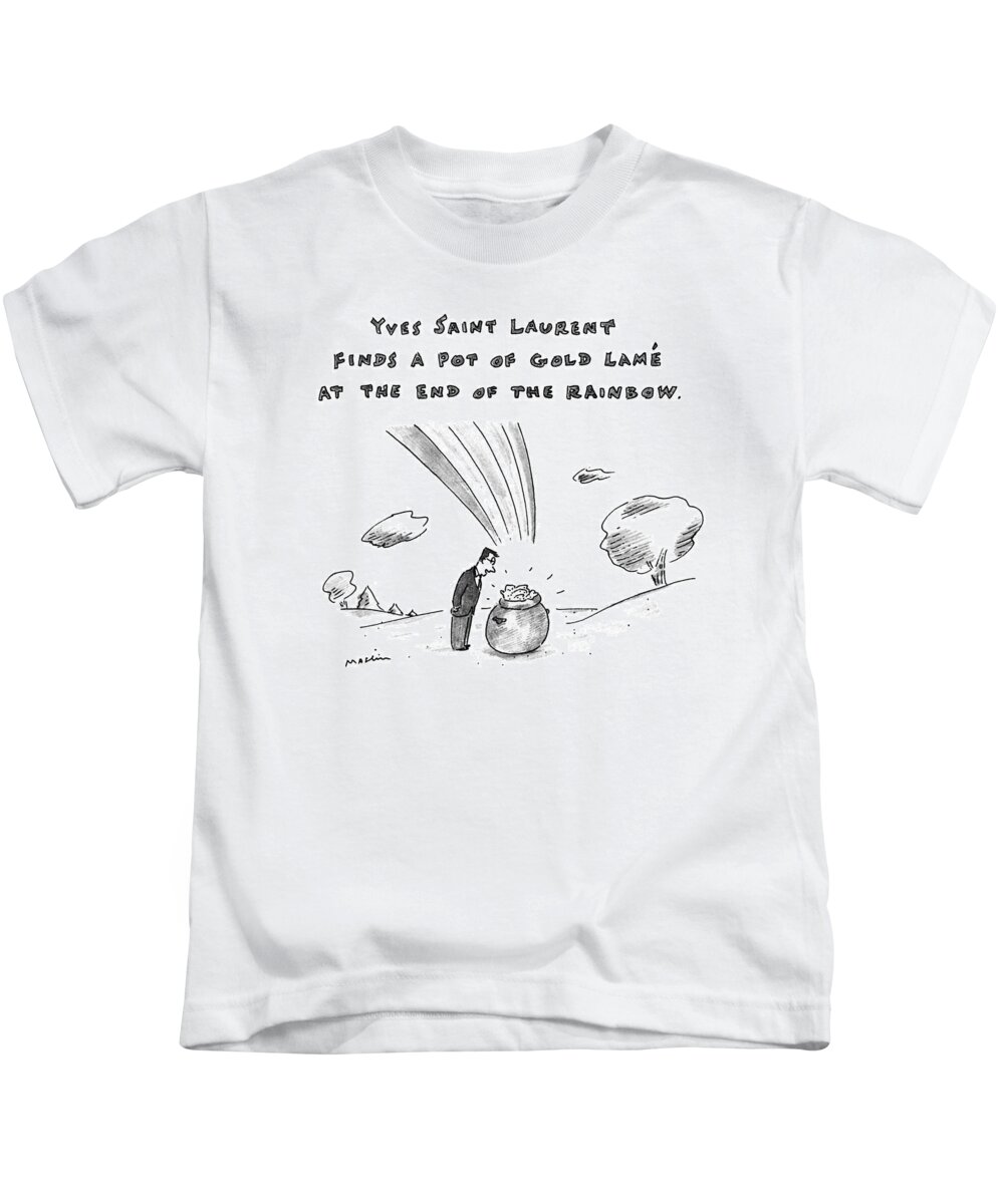 Fashion Kids T-Shirt featuring the drawing Yves Saint Laurent Finds Pot Of Gold Lame by Michael Maslin