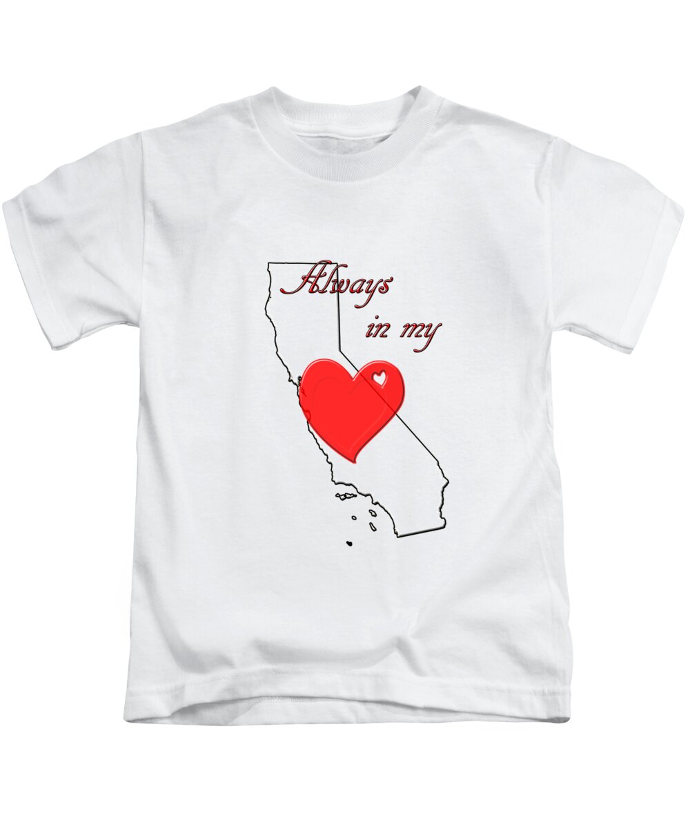 California Kids T-Shirt featuring the digital art Always in My Heart CA by Judy Hall-Folde