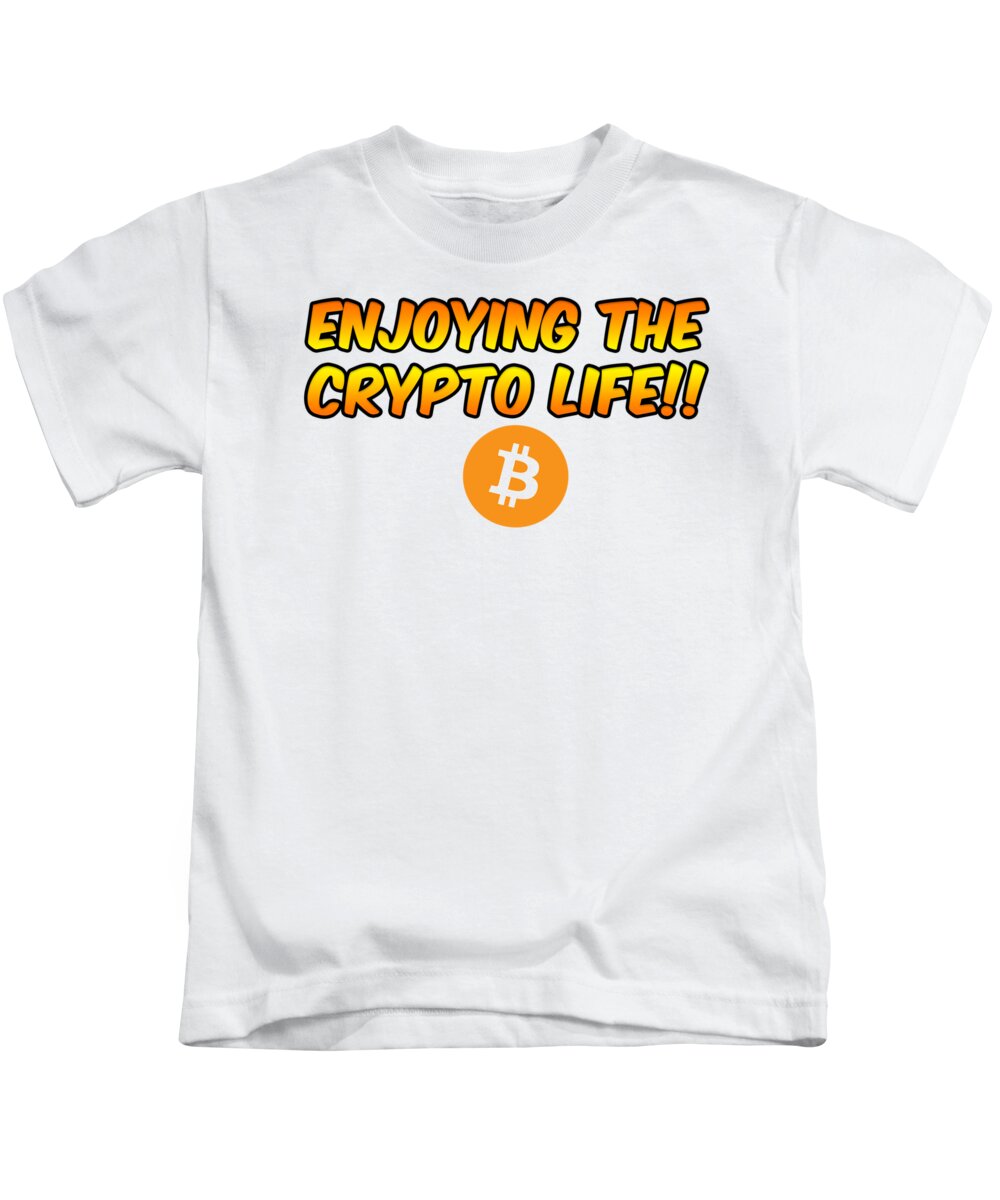 Bitcoin Kids T-Shirt featuring the digital art Enjoying The Crypto Life#1 by Britten Adams