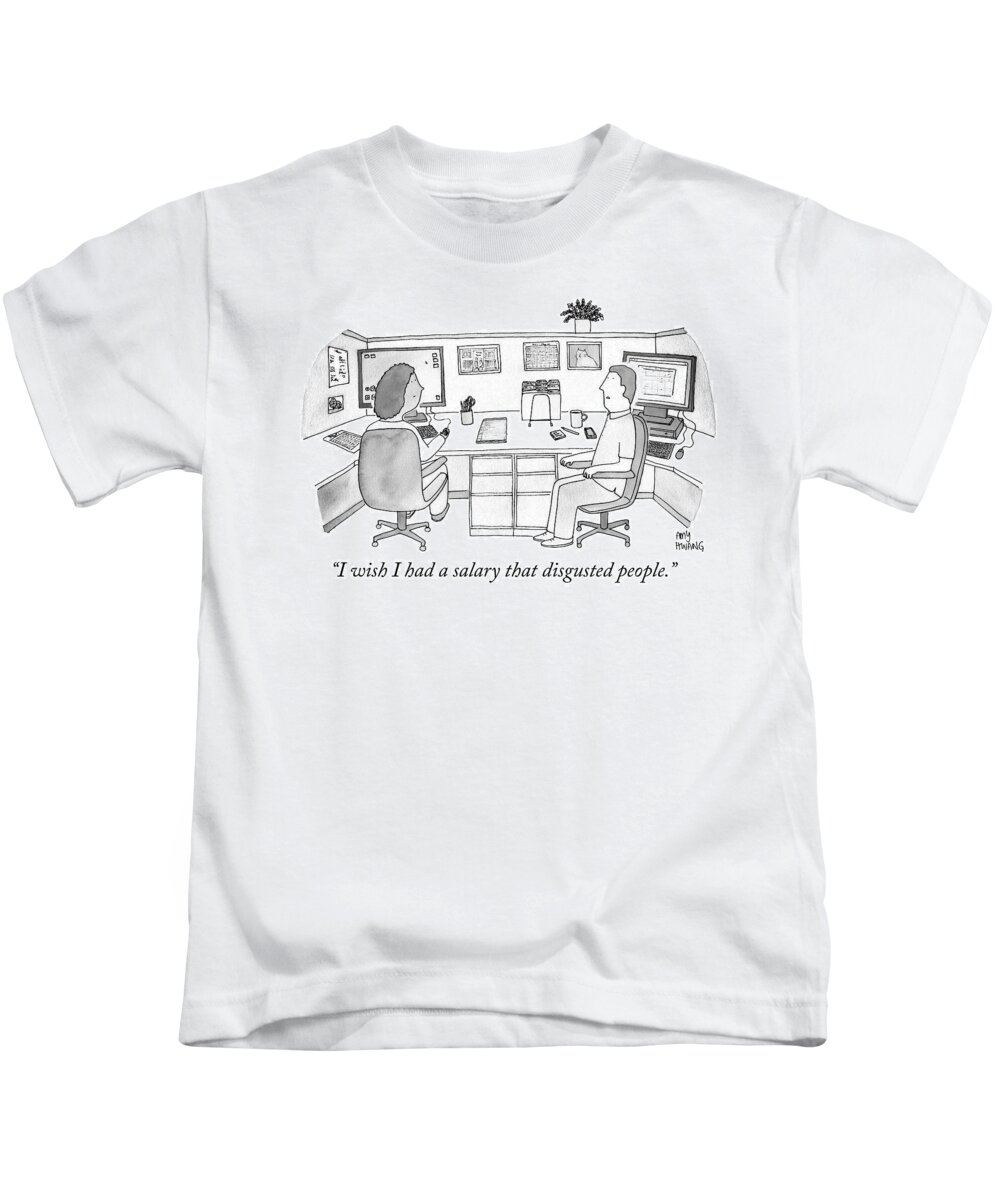 “i Wish I Had A Salary That Disgusted People.” Kids T-Shirt featuring the drawing I wish I had a salary that disgusted people by Amy Hwang