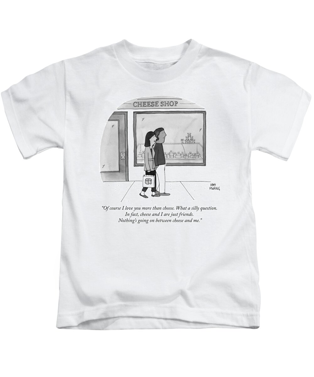 of Course I Love You More Than Cheese. What A Silly Question. In Fact Kids T-Shirt featuring the drawing Of course I love you more than cheese by Amy Hwang