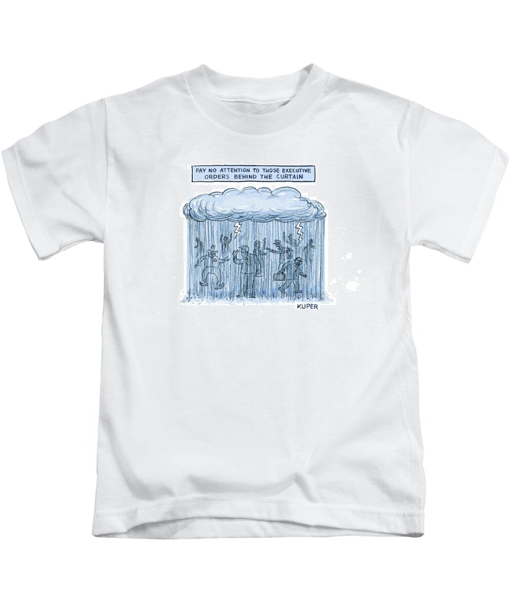 Pay No Attention To Those Executive Orders Behind The Curtain Kids T-Shirt featuring the drawing Pay no attention to those executive orders behind the curtain by Peter Kuper
