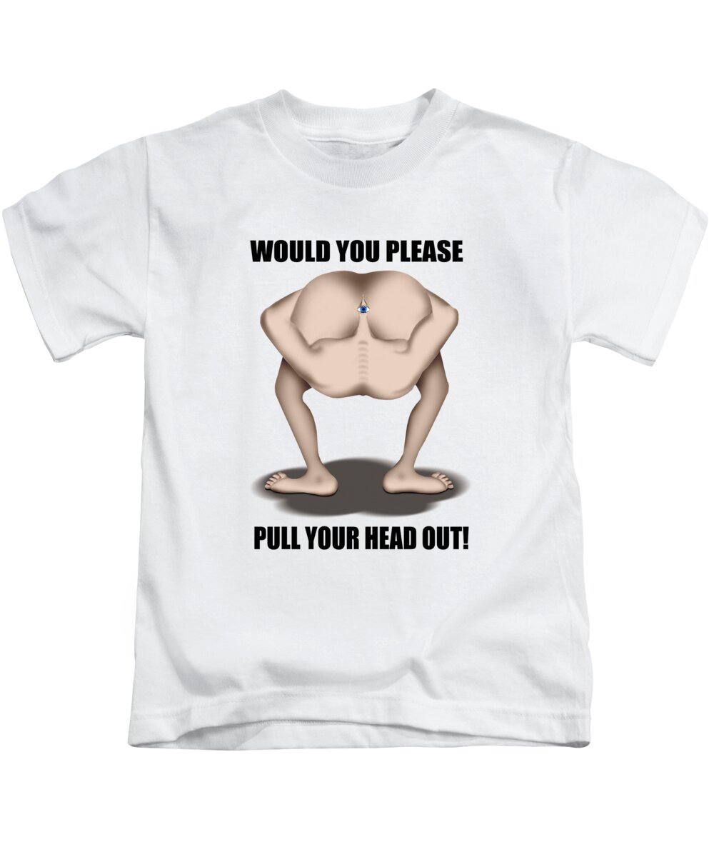 T-shirt Kids T-Shirt featuring the digital art Pull Your Head Out 2 by Mike McGlothlen