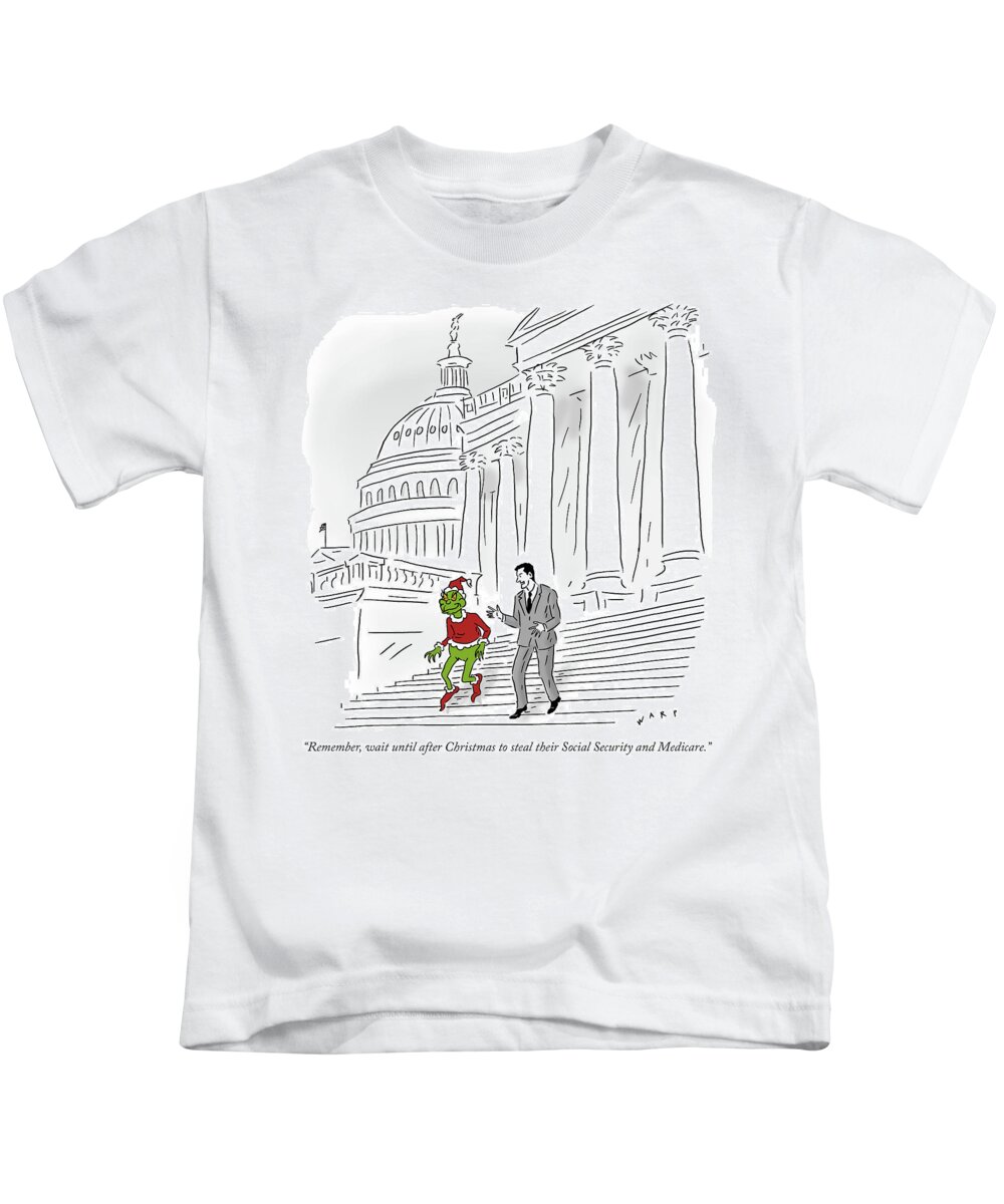 remember Kids T-Shirt featuring the drawing Wait until after Christmas to steal their Social Security by Kim Warp