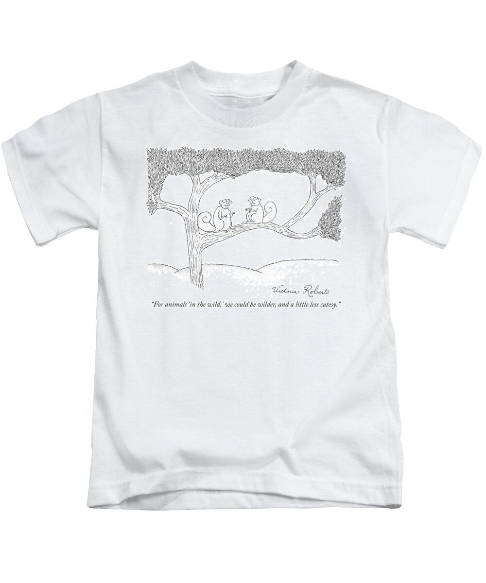 for Animals 'in The Wild' Kids T-Shirt featuring the drawing We could be wilder by Victoria Roberts