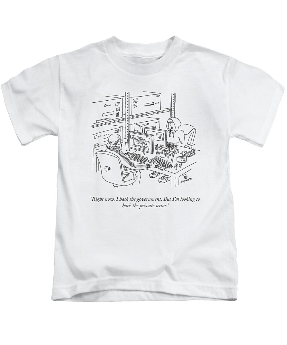 right Now Kids T-Shirt featuring the drawing I Hack the Government by Jeremy Nguyen