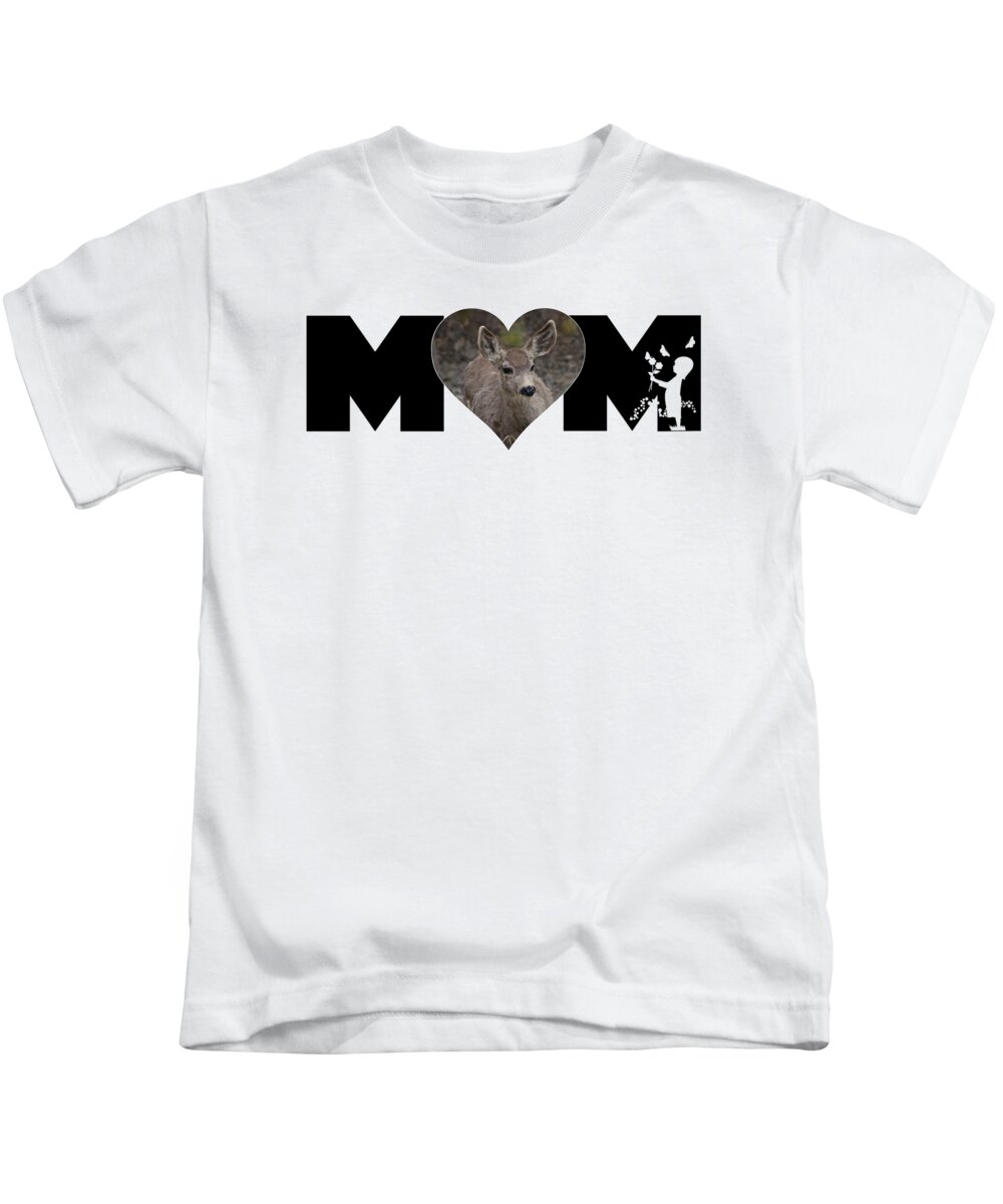 Mom Kids T-Shirt featuring the photograph Young Doe in Heart with Little Girl MOM Big Letter by Colleen Cornelius
