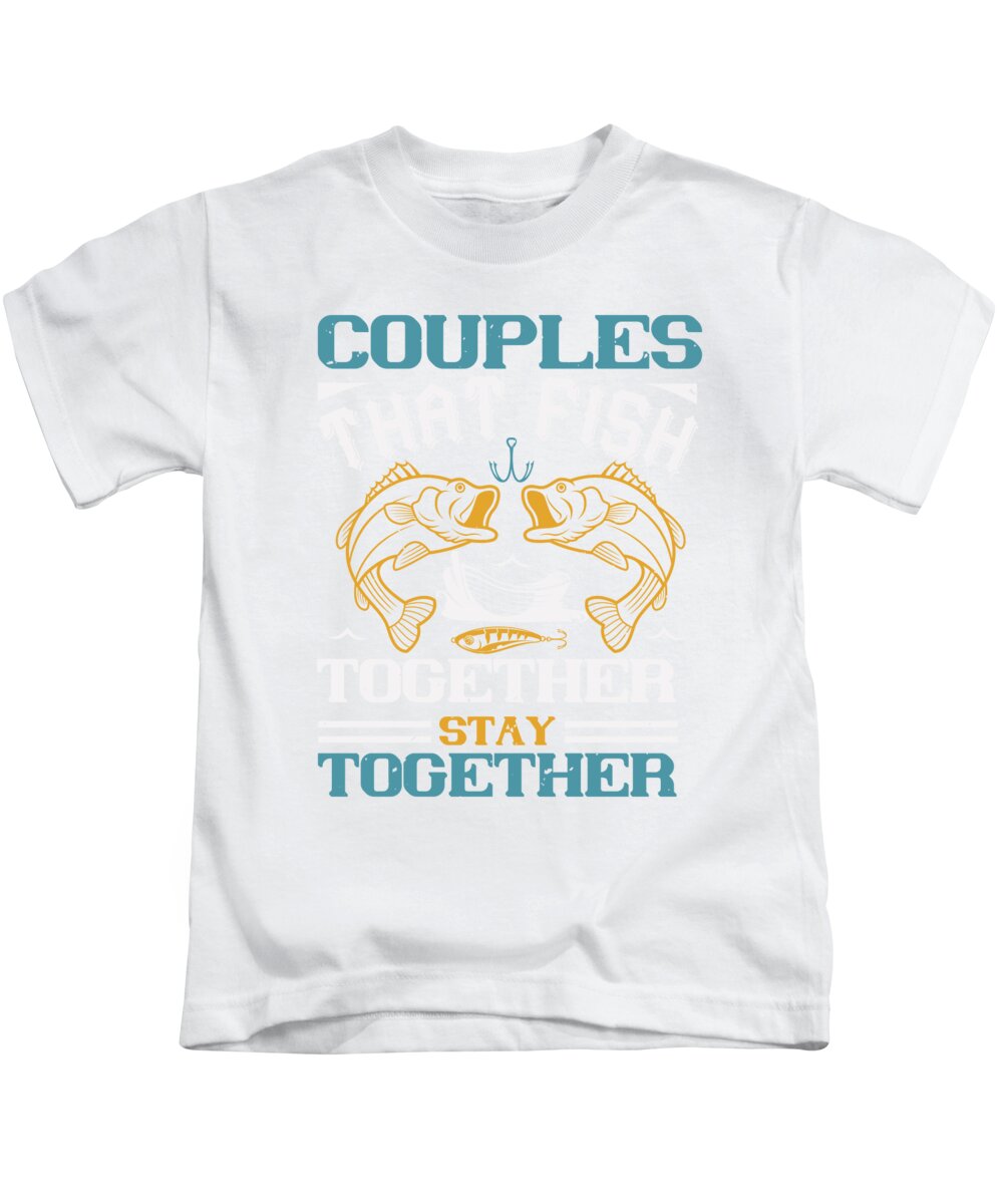 Couples That Fish Together Stay Together #1 Kids T-Shirt
