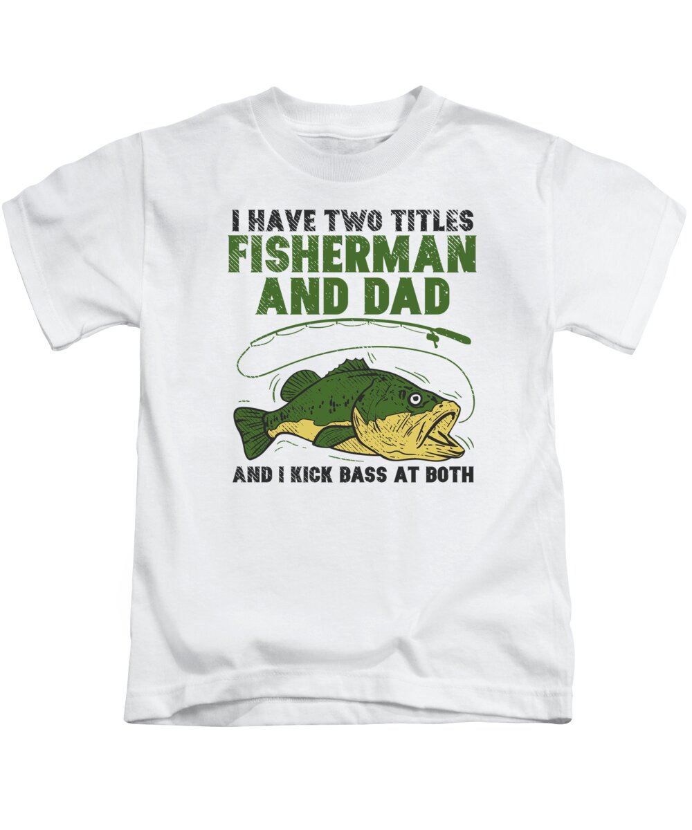 Dad Fishing Bass Fisherman #2 Kids T-Shirt by Toms Tee Store - Pixels