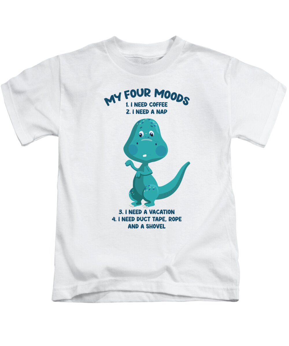 My Four Moods Kids T-Shirt featuring the digital art Dragon My Four Moods I Need Coffee I Need A Nap #2 by Toms Tee Store