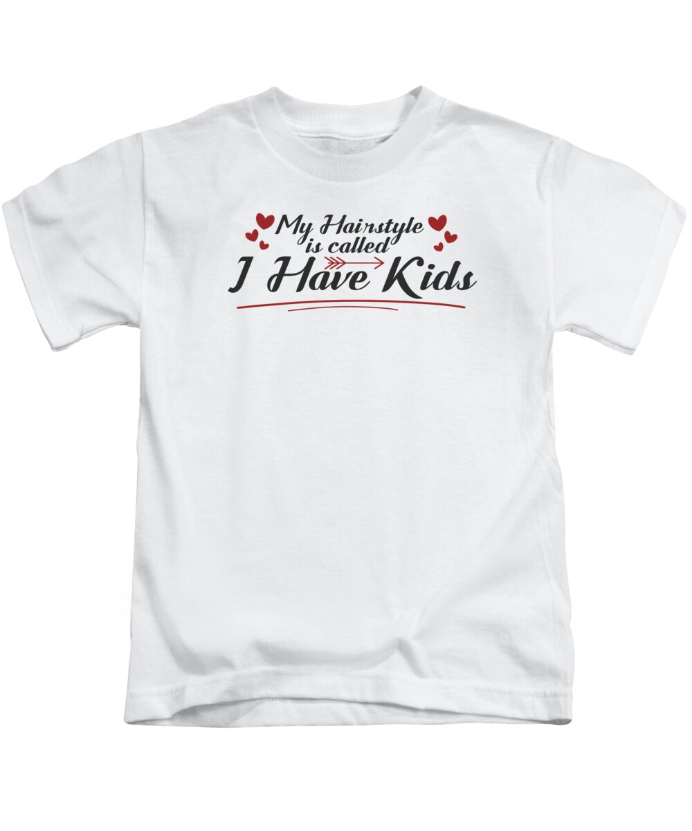 Hairstyle Kids T-Shirt featuring the digital art Mother Kids Wife Hairstyle Children Mom #3 by Toms Tee Store