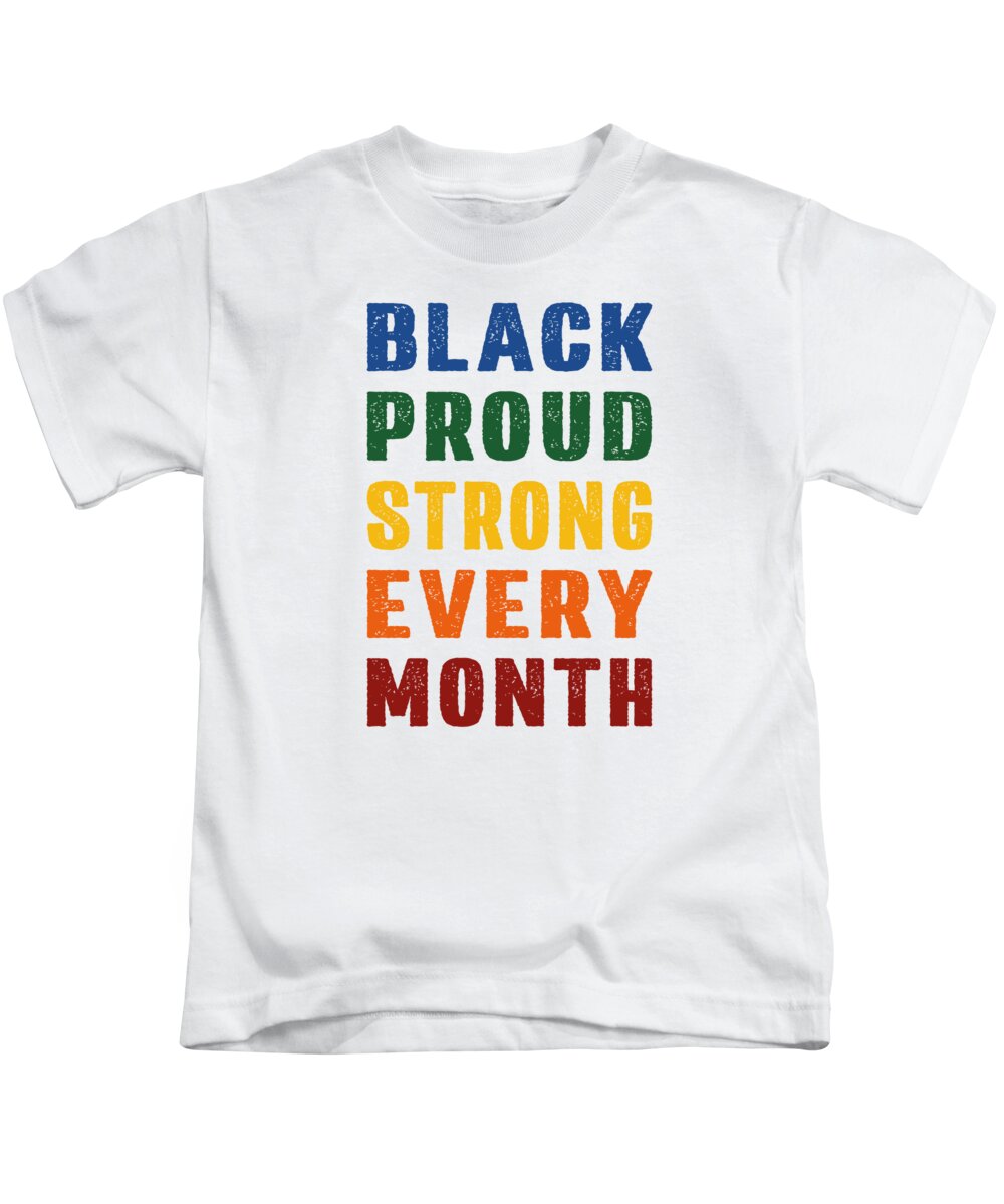 African American Black Proud Strong Black History Kids T-Shirt by