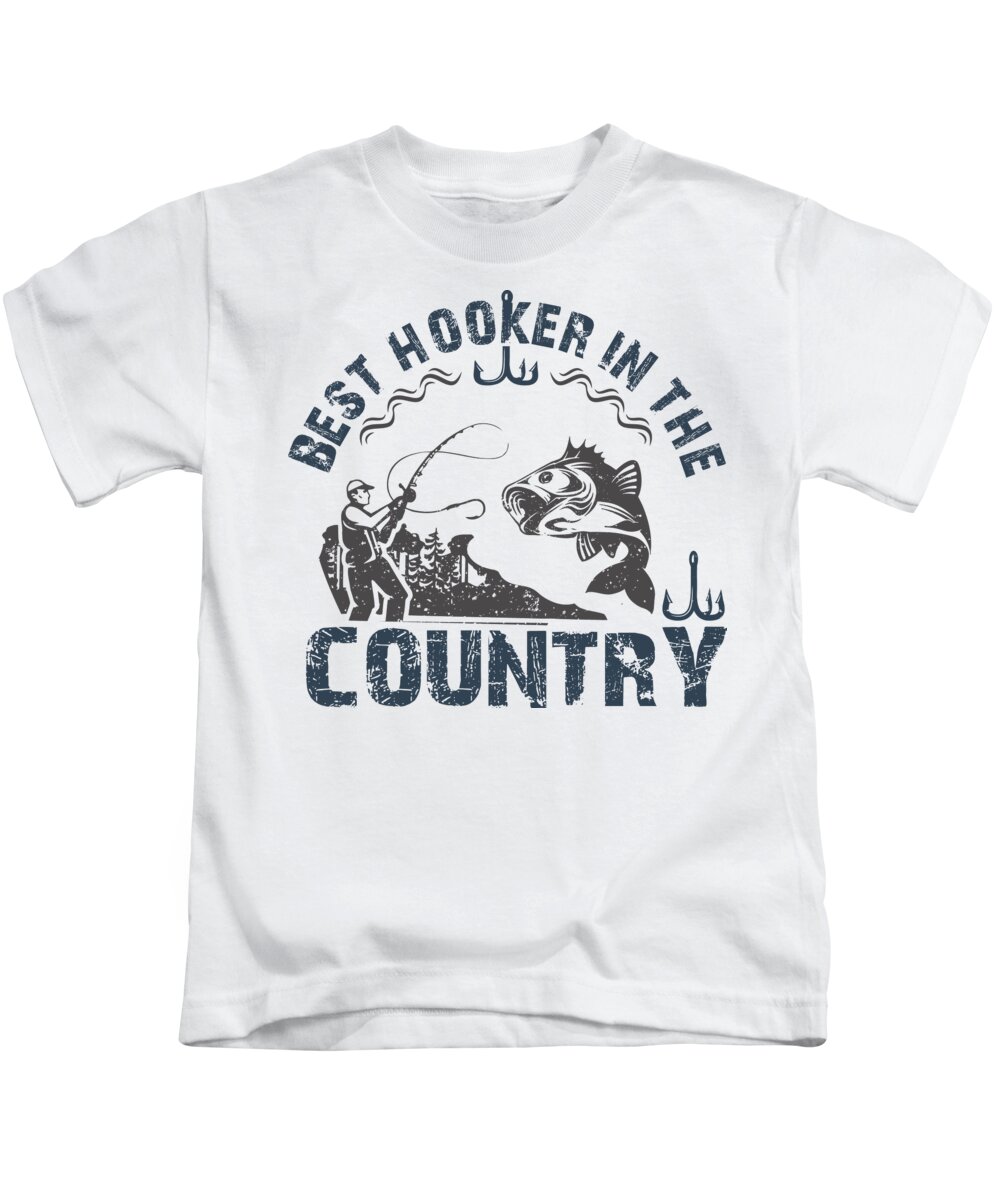 Best Hooker In The Country Funny Fishing Kids T-Shirt by Jacob Zelazny -  Fine Art America