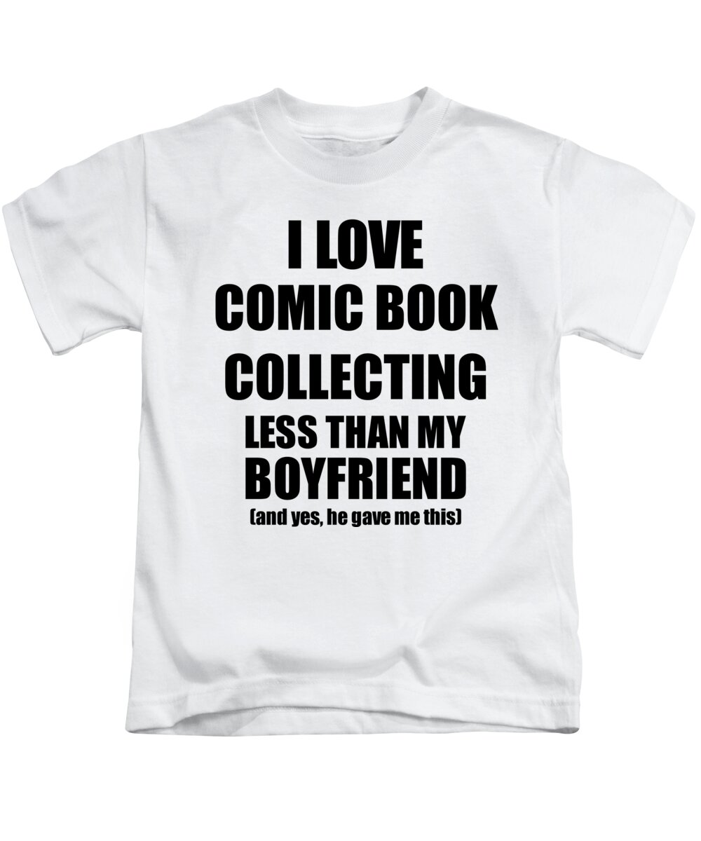 Comic Book Collecting Girlfriend Funny Valentine Gift Idea For My Gf From Boyfriend I Kids T-Shirt Funny Gift Ideas - Pixels
