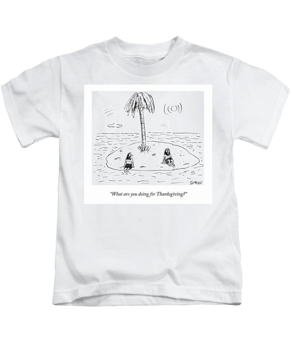 what Are You Doing For Thanksgiving? Kids T-Shirt featuring the drawing Desert Island Holiday by David Sipress