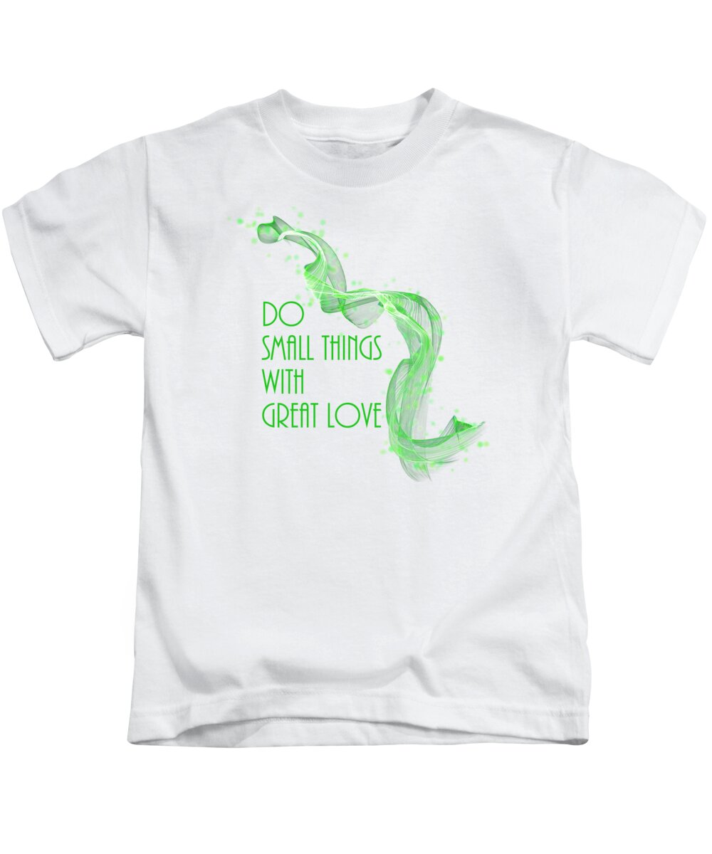 Love Kids T-Shirt featuring the photograph Do Small Things With Great Love Green Theme by Johanna Hurmerinta