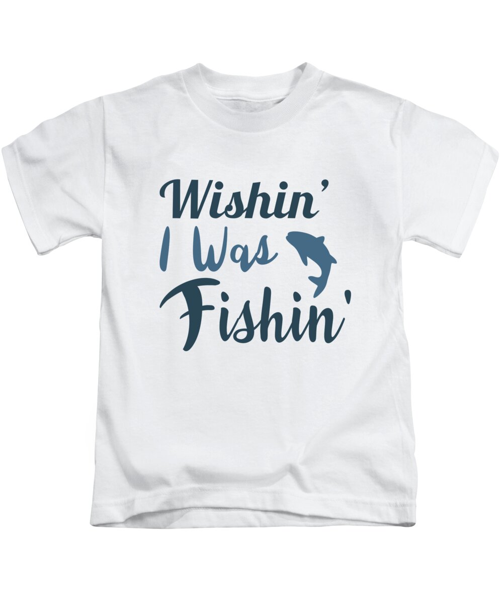 Fishing Kids T-Shirt featuring the digital art Fishing - Wishin I was Fishin by Jacob Zelazny