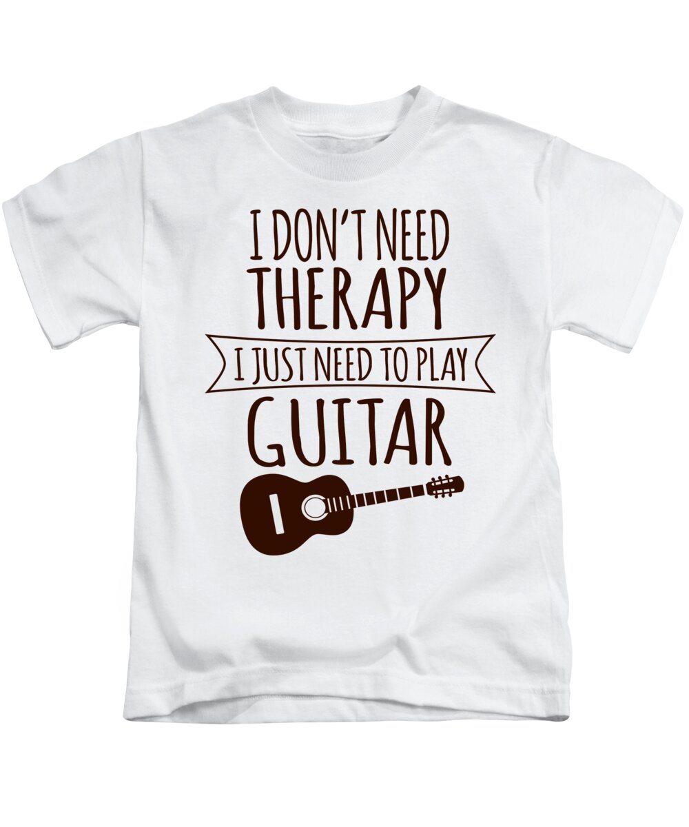 Humor Kids T-Shirt featuring the digital art I Dont Need Therapy I Just Need To Play Guitar by Jacob Zelazny
