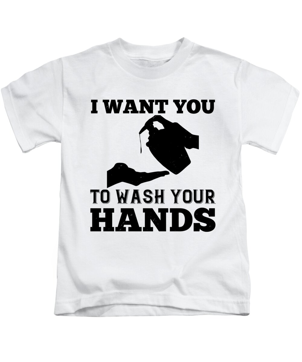 Sarcastic Kids T-Shirt featuring the digital art I want you to wash your hands by Jacob Zelazny