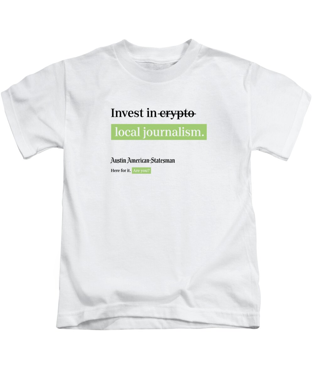 Austin Kids T-Shirt featuring the digital art Invest in Journalism - Austin American-Statesman White by Gannett