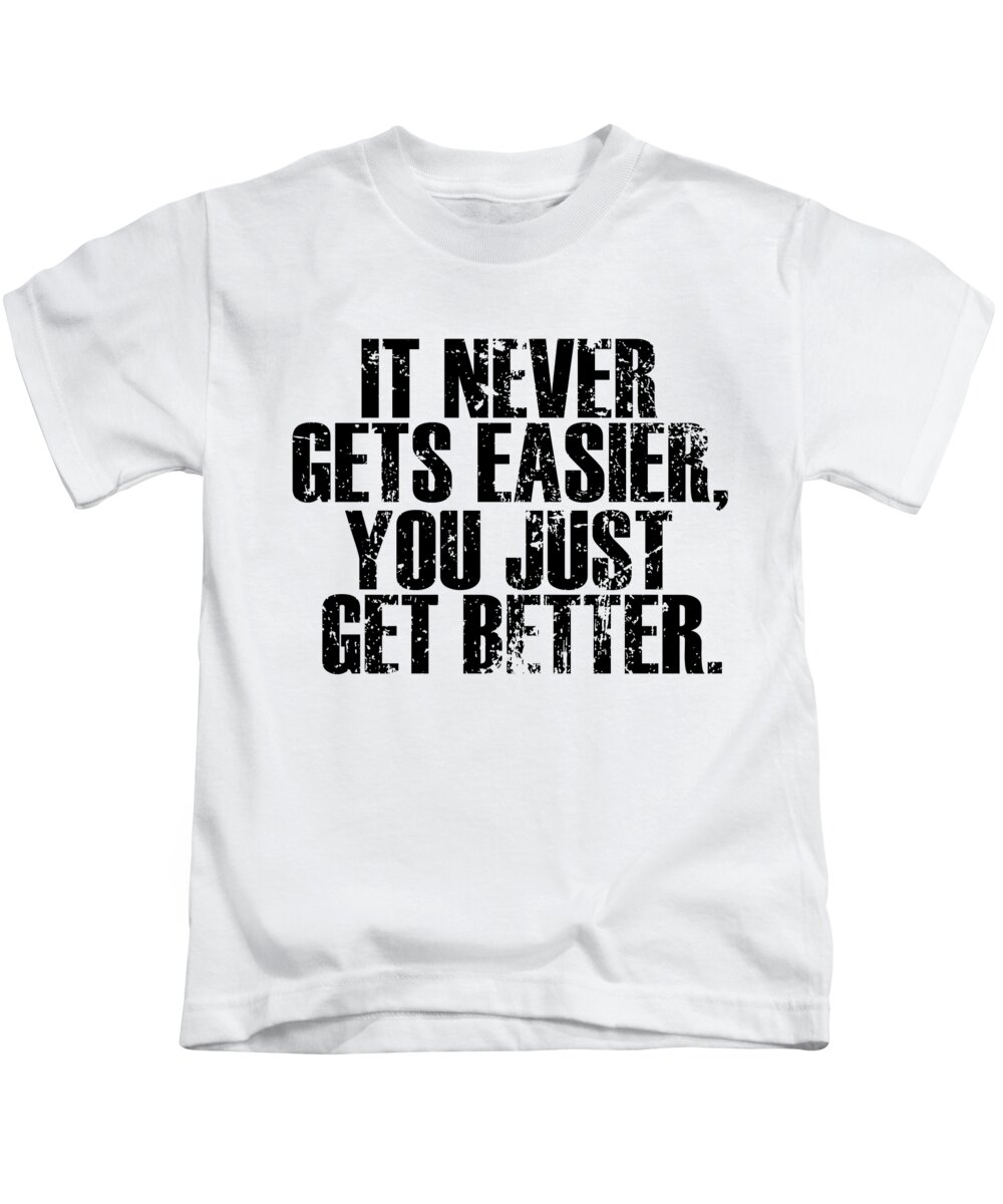 Tennis Kids T-Shirt featuring the digital art It Never Gets Easier You Just Get Better by Jacob Zelazny