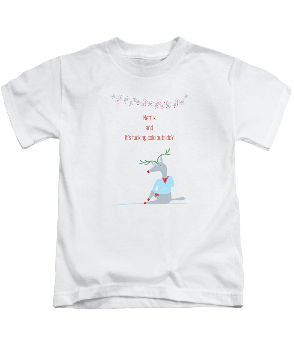Holiday Kids T-Shirt featuring the digital art Sweary Netflix and Chill by Ink Well