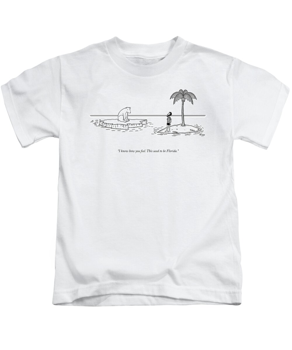 I Know How You Feel. This Used To Be Florida. Kids T-Shirt featuring the drawing This Used To Be Florida by Felipe Galindo