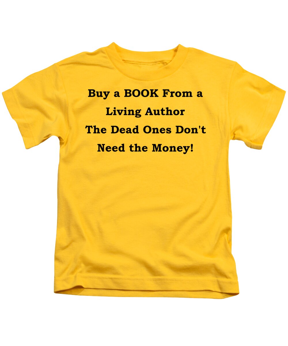 Buy From Living Author Kids T-Shirt featuring the digital art Buy From Living Author by Patrick Witz