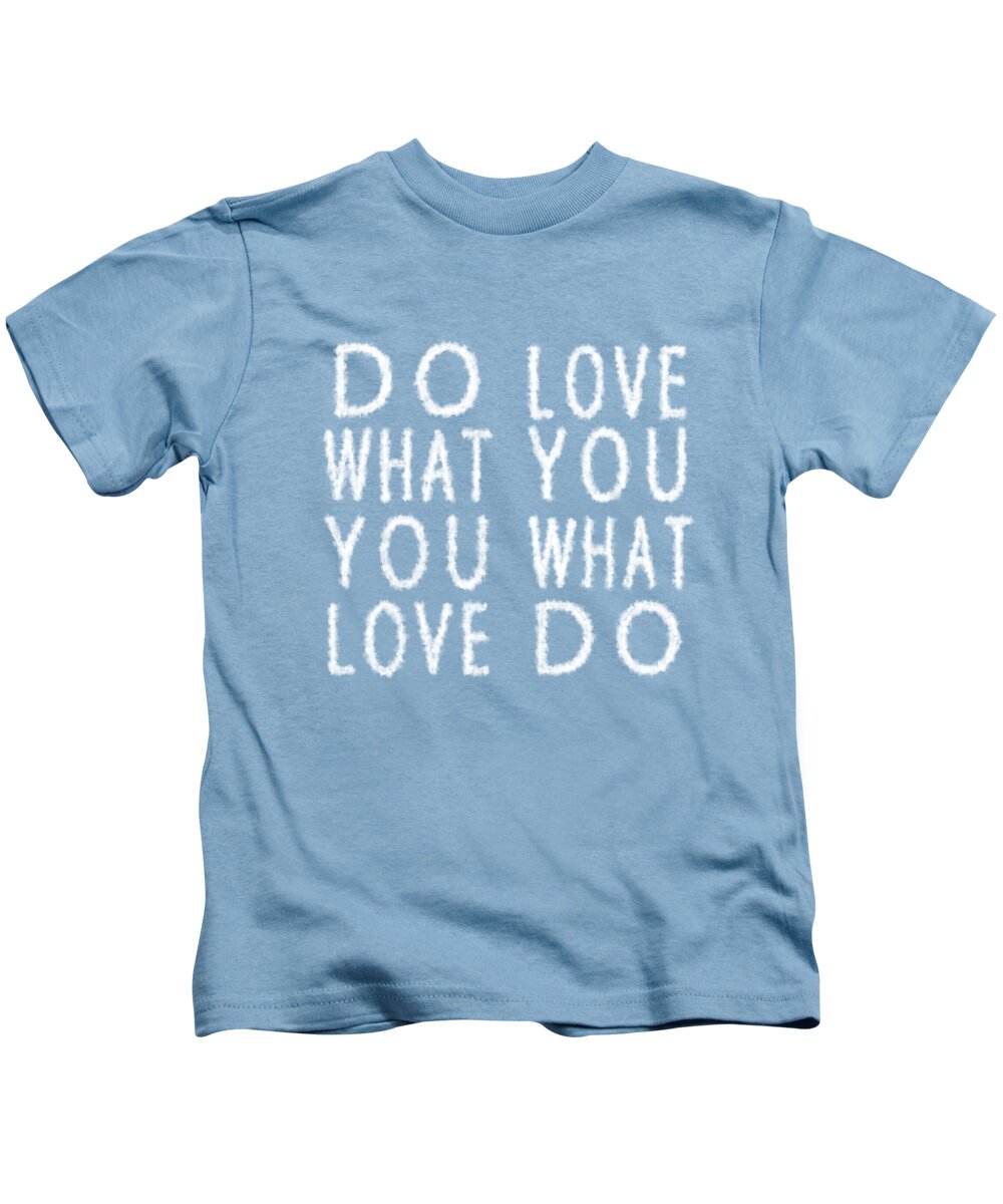 Skywriting Kids T-Shirt featuring the painting Cloud Skywriting Do What You Love Love what You Do by Georgeta Blanaru