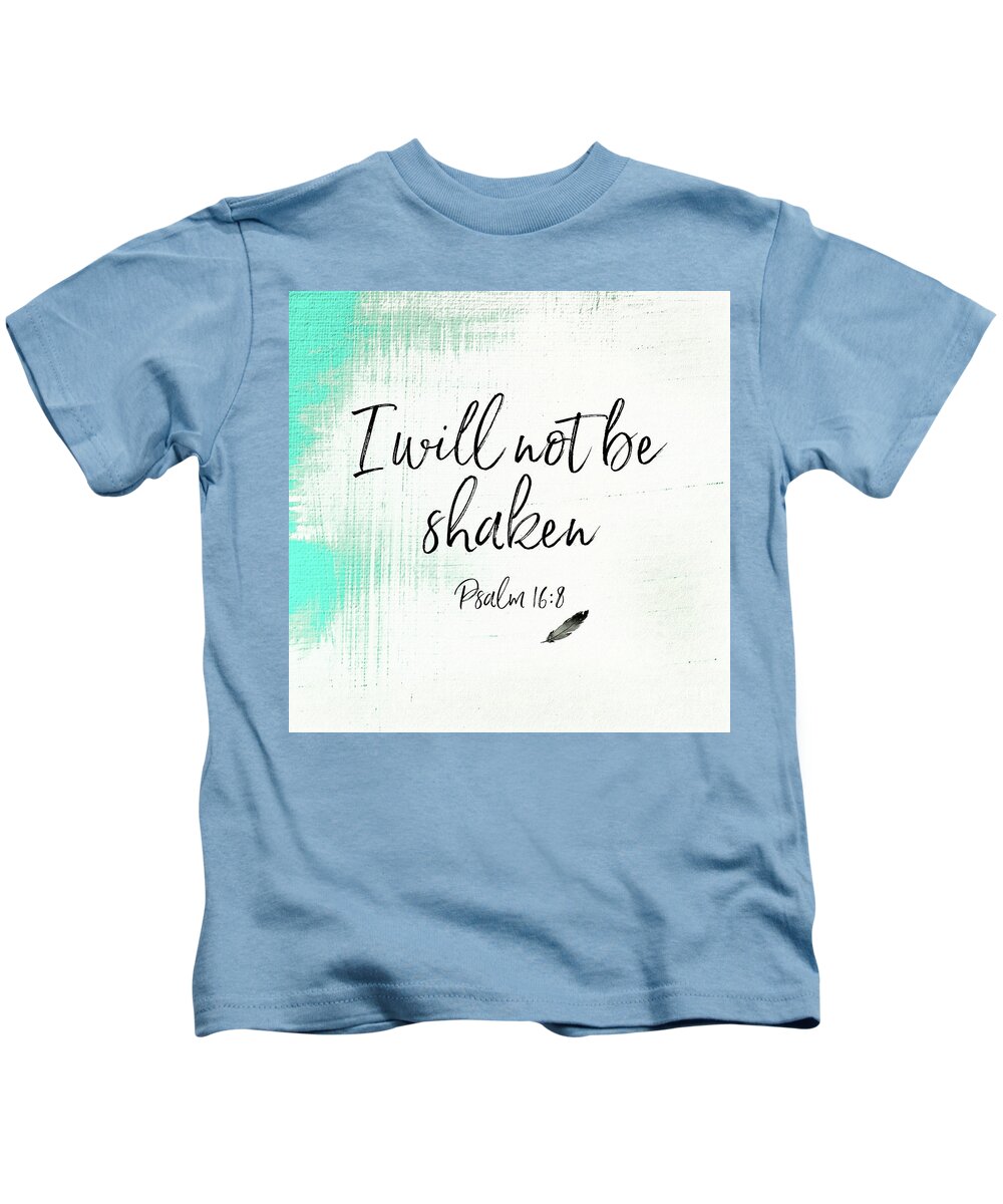 Bible Verse Kids T-Shirt featuring the painting I Will Not Be Shaken by Tina LeCour