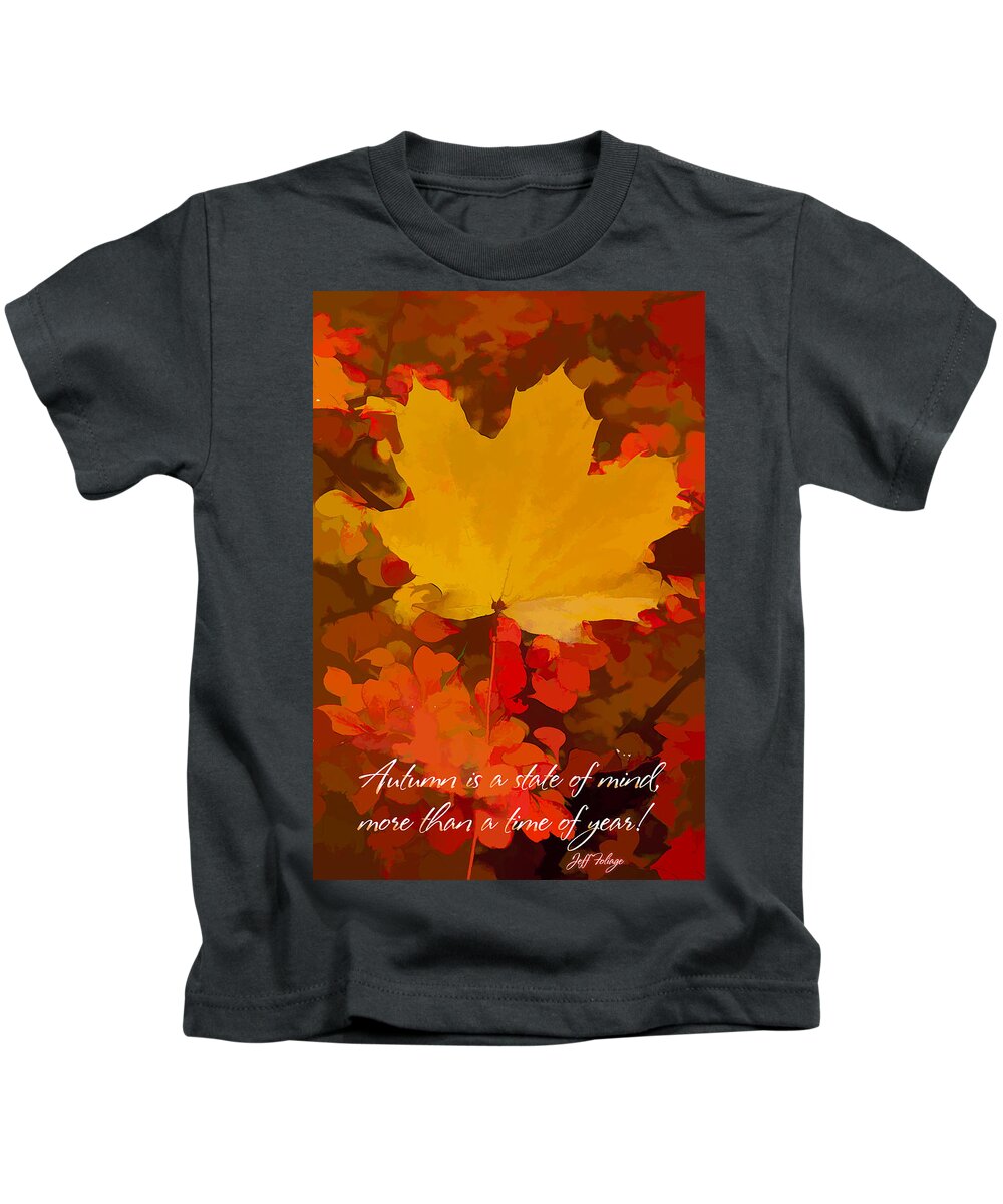 Salem Kids T-Shirt featuring the photograph Autumn Is A State Of Mind More Than A Time Of Year by Jeff Folger