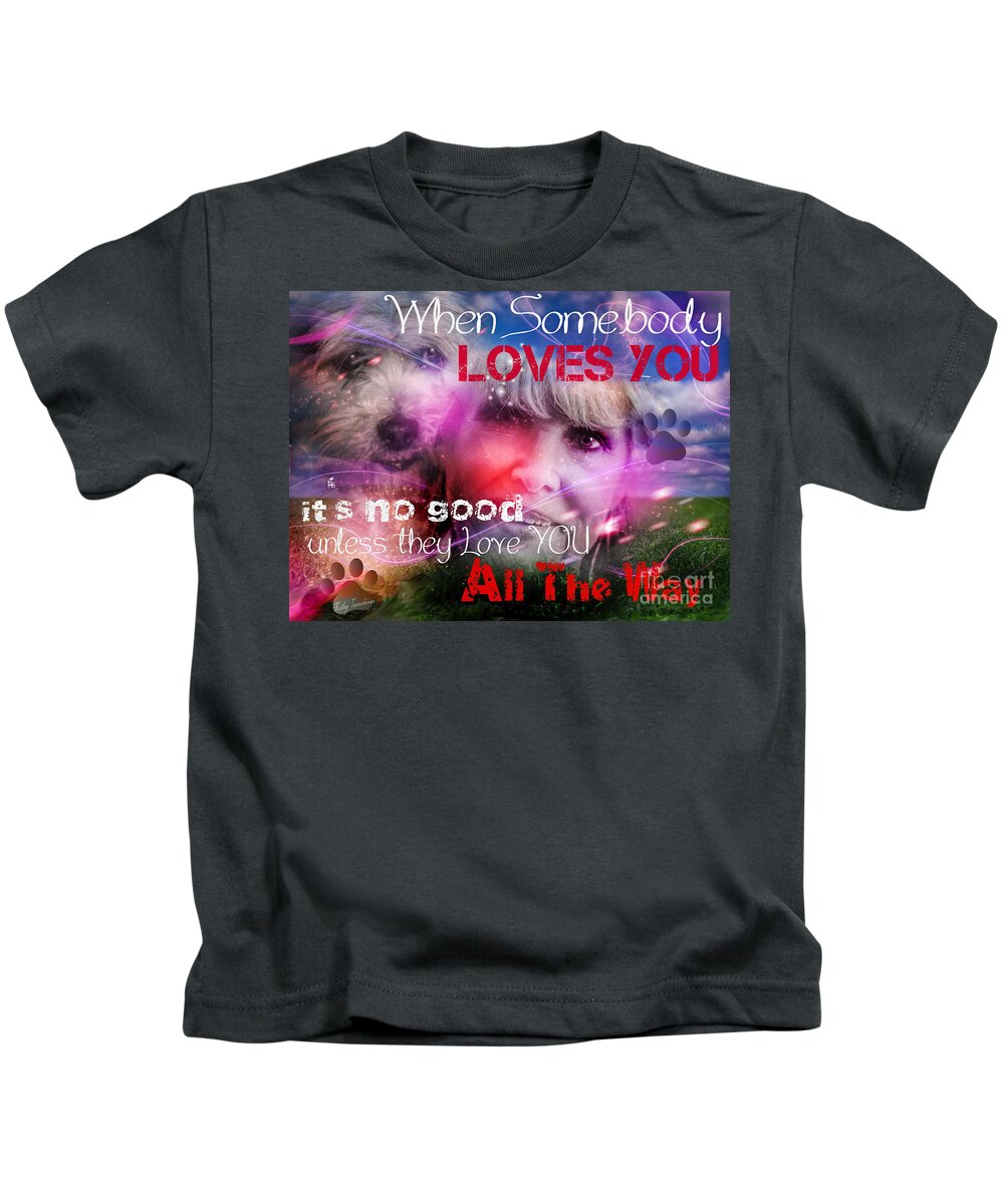 When Somebody Loves You Kids T-Shirt featuring the digital art When Somebody Loves You - 1 by Kathy Tarochione