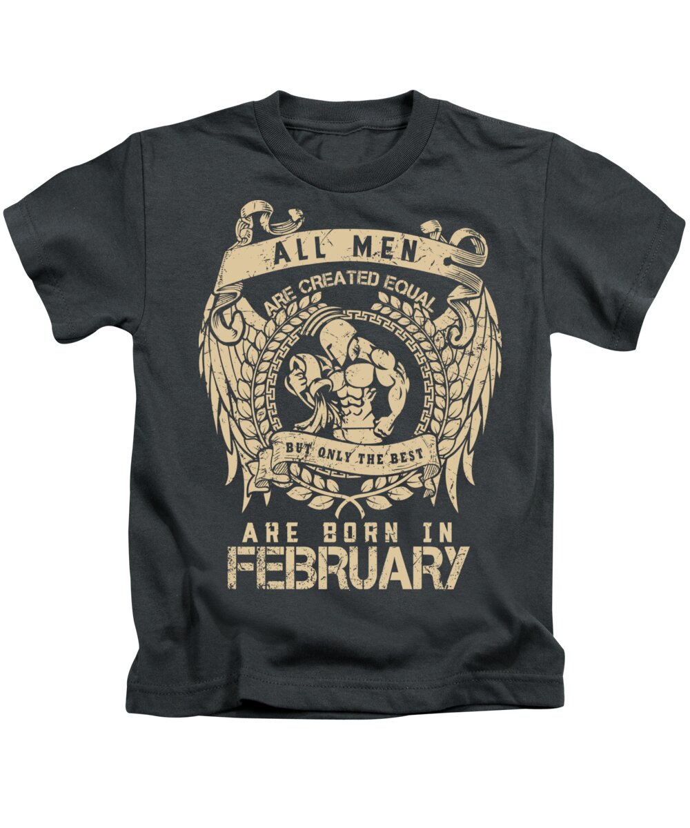 February Kids T-Shirt featuring the digital art All Men Are Created Equal, But Only the Best Are Born In February by Robert Kelly