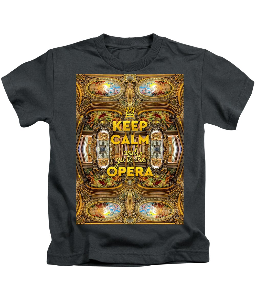 Keep Calm And Go To The Opera Kids T-Shirt featuring the photograph Keep Calm and Go to the Opera Garnier Grand Foyer Paris by Beverly Claire Kaiya