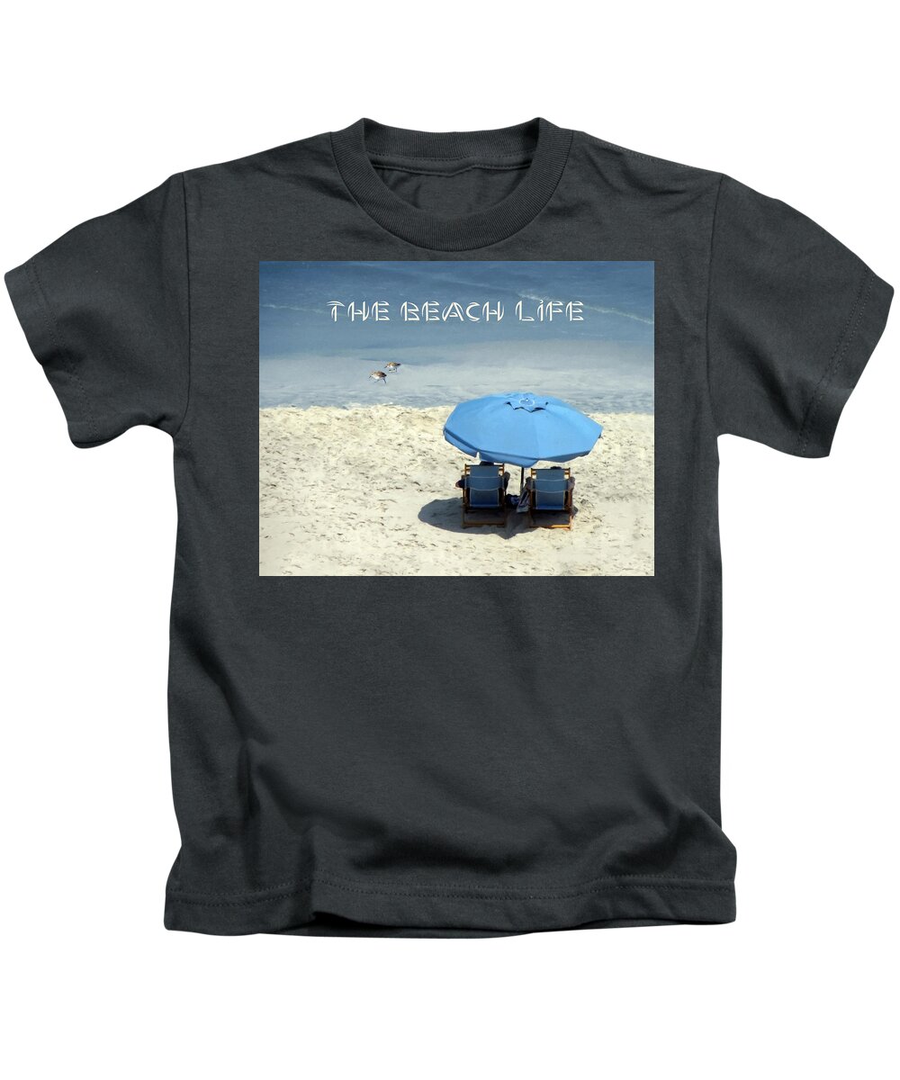 The Beach Life And Text Kids T-Shirt featuring the photograph The Beach Life And Text by Sandi OReilly