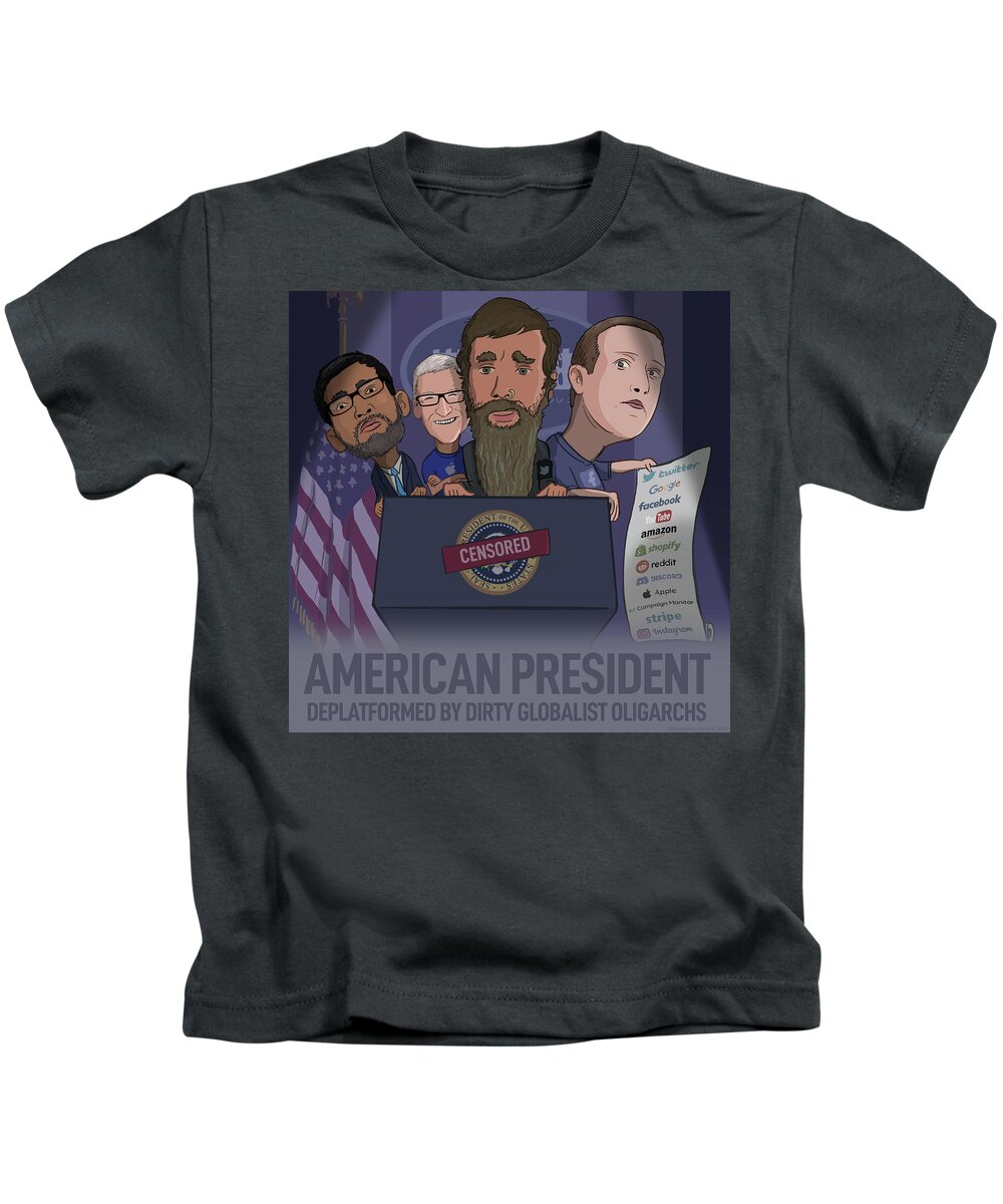 Bigtech Kids T-Shirt featuring the digital art American President Deplatformed by Dirty Globalist Oligarchs by Emerson Design