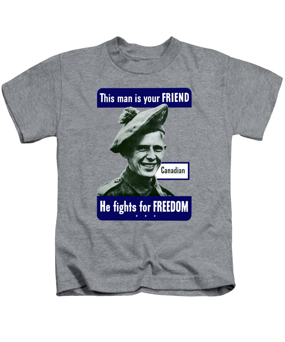 Canadian Army Kids T-Shirt featuring the painting Canadian This Man Is Your Friend by War Is Hell Store