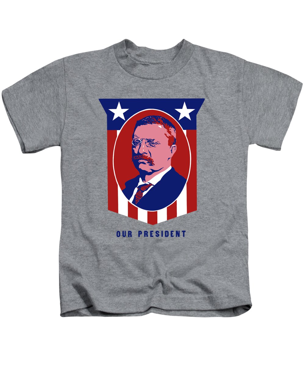 Teddy Roosevelt Kids T-Shirt featuring the mixed media Teddy Roosevelt - Our President by War Is Hell Store