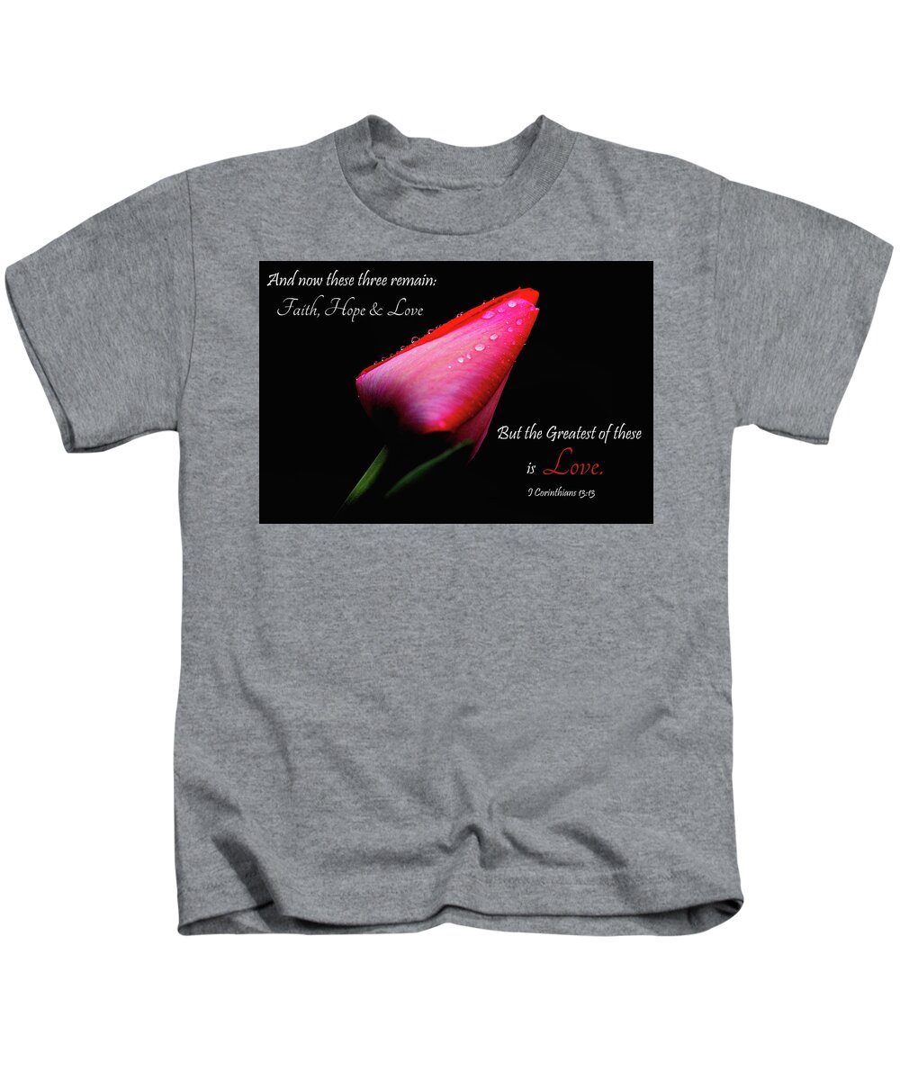 Floral Kids T-Shirt featuring the photograph The Greatest of These is Love by Trina Ansel