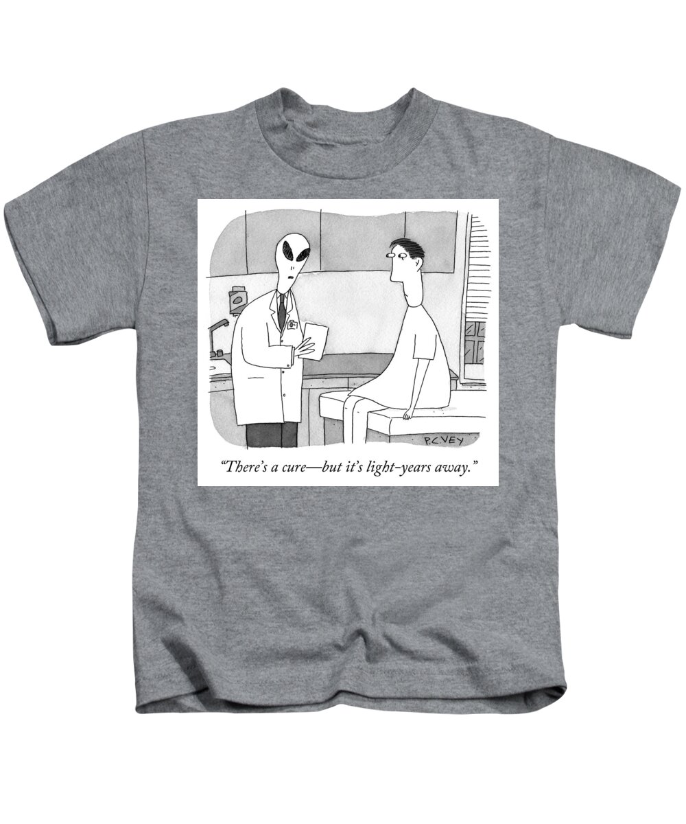 there's A Curebut It's Light Years Away. Kids T-Shirt featuring the drawing There is a cure but it is light years away by Peter C Vey
